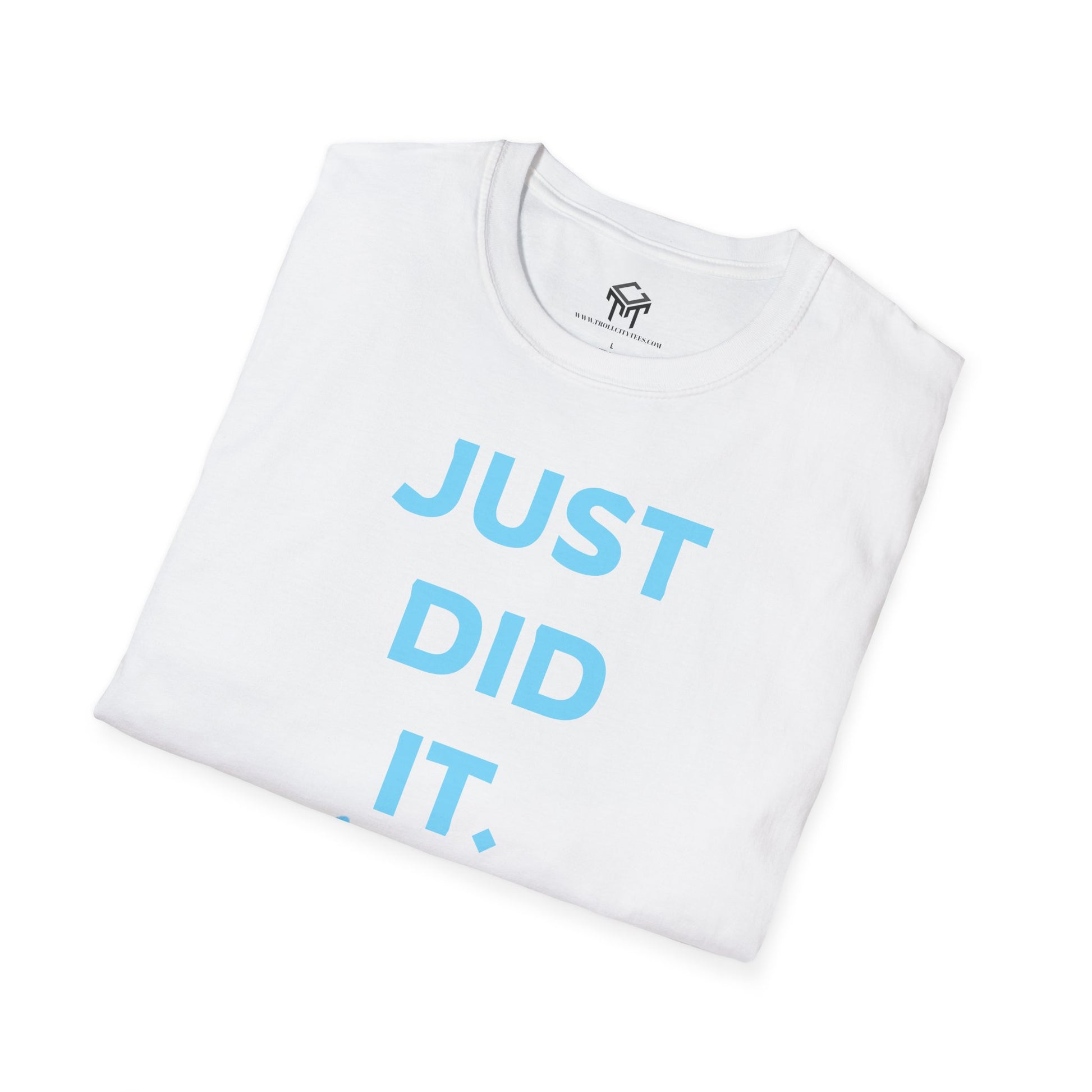 Just Did It - BLUE Lettering - Unisex Softstyle T-Shirt