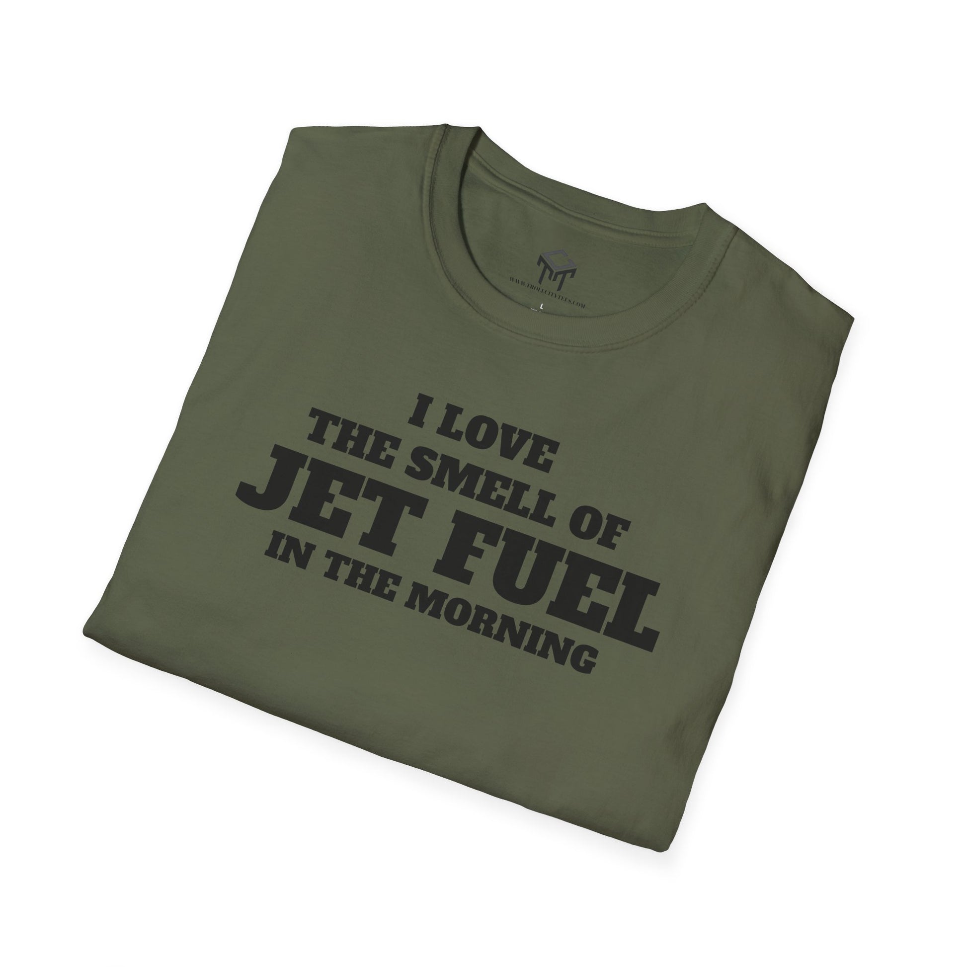 I Love The Smell of Jet Fuel in The Morning - Funny Unisex T-Shirt