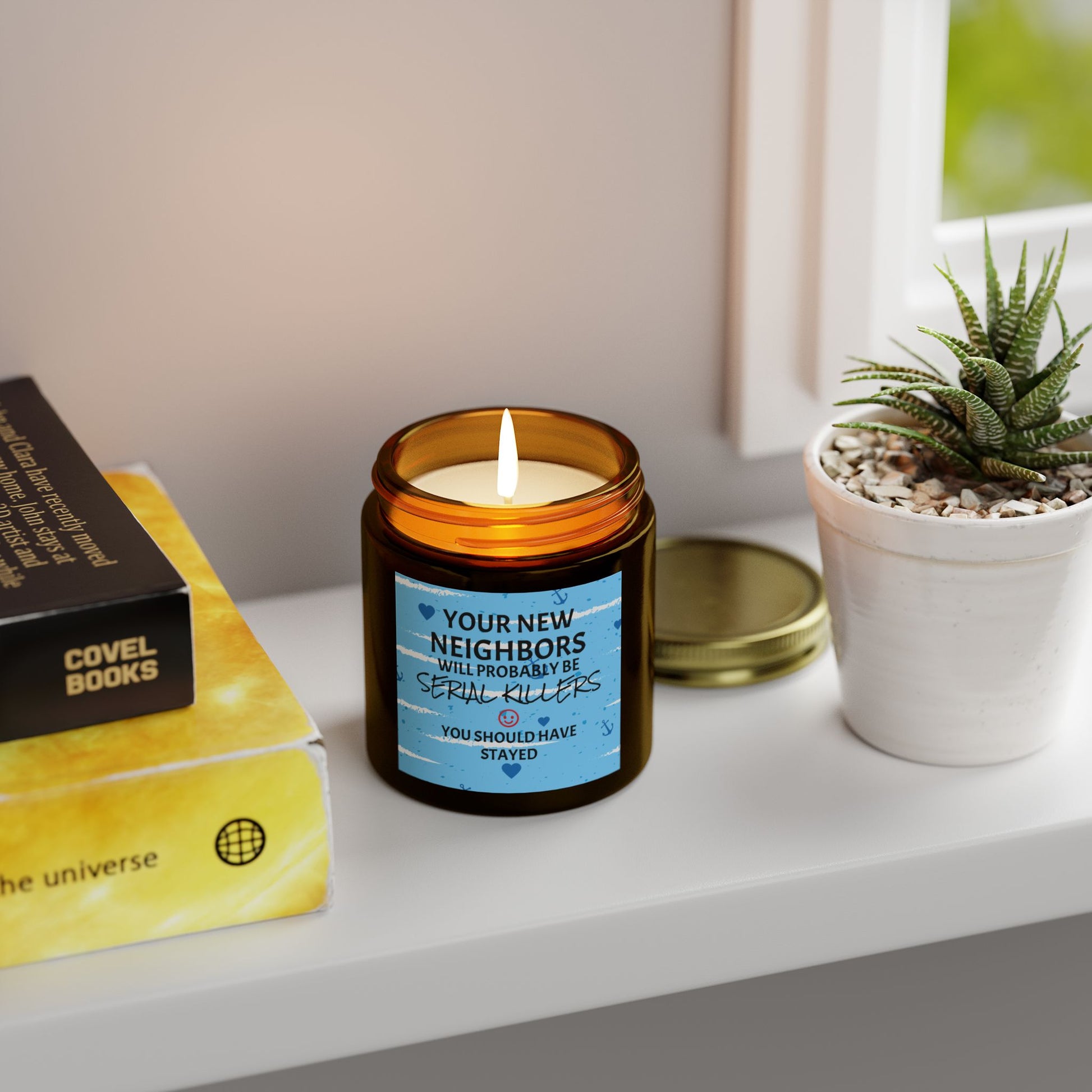 Your New Neighbors Will Probably Be SERIAL KILLERS, You Should Have Stayed - Scented Candles, Coconut Apricot Wax (4oz, 9oz)