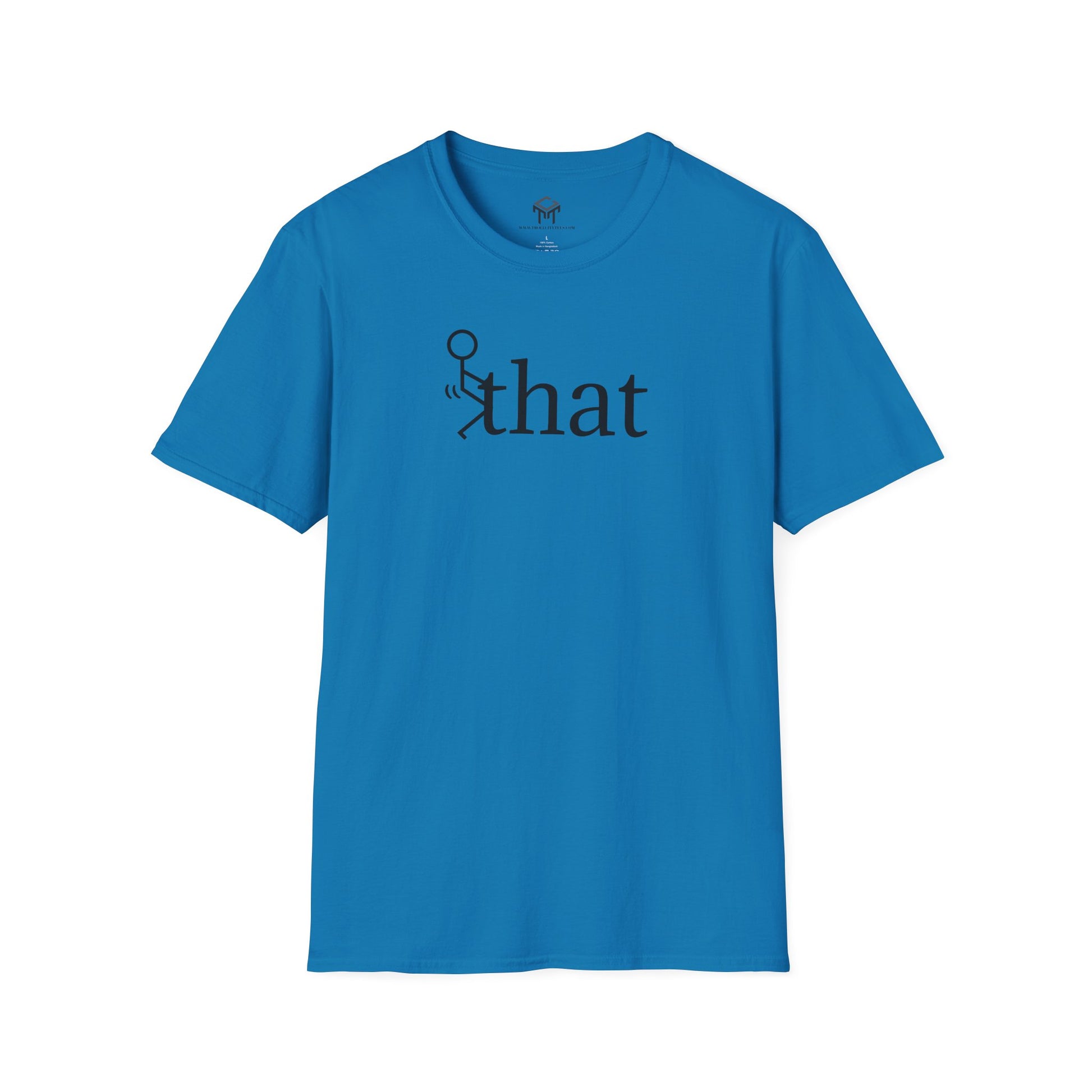 F that - Funny Unisex T-Shirt