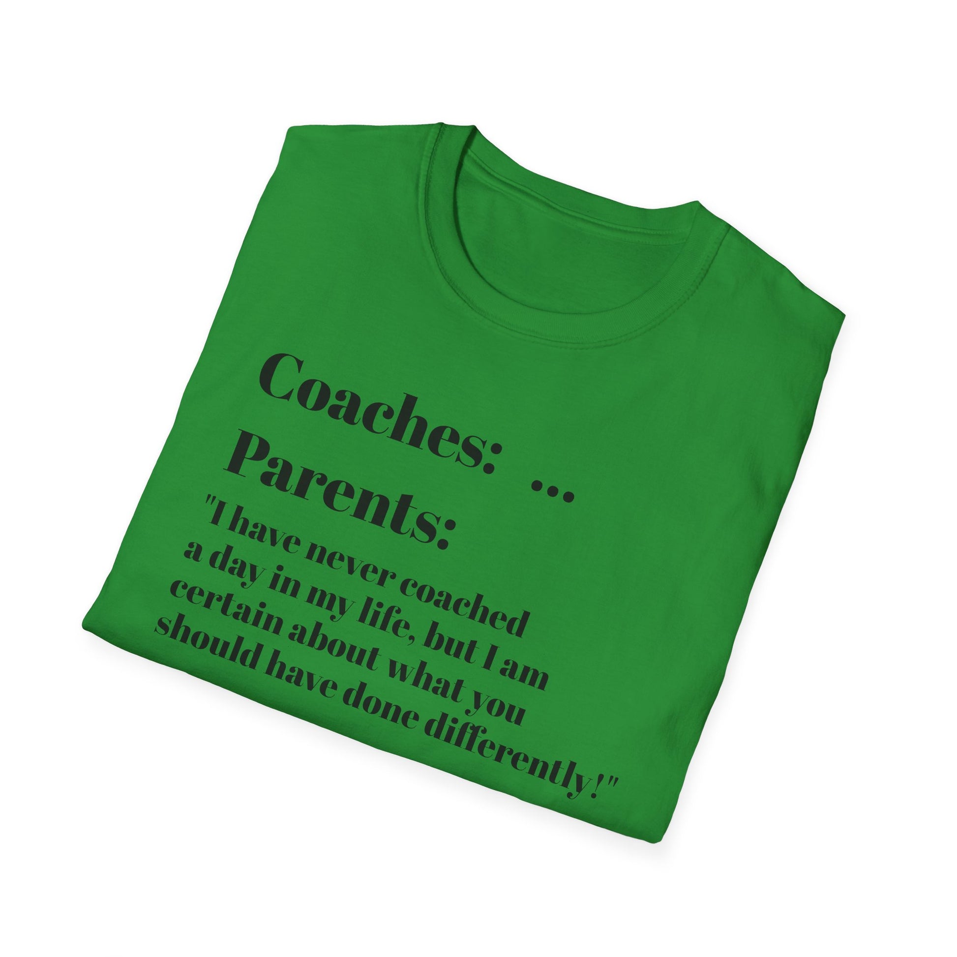 Parents know more than coaches lol - T-Shirt