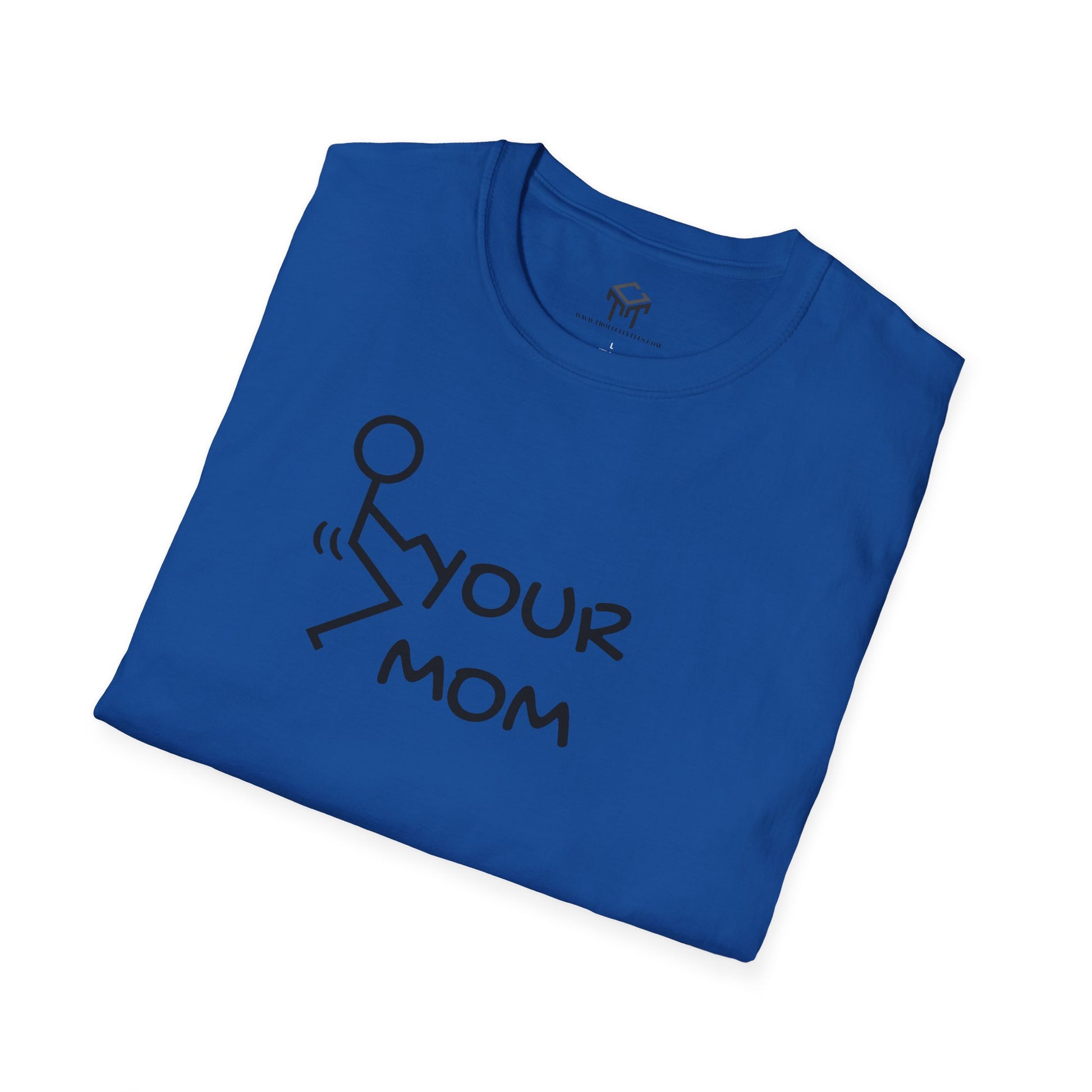 F Your Mom - Funny Unisex T-Shirt