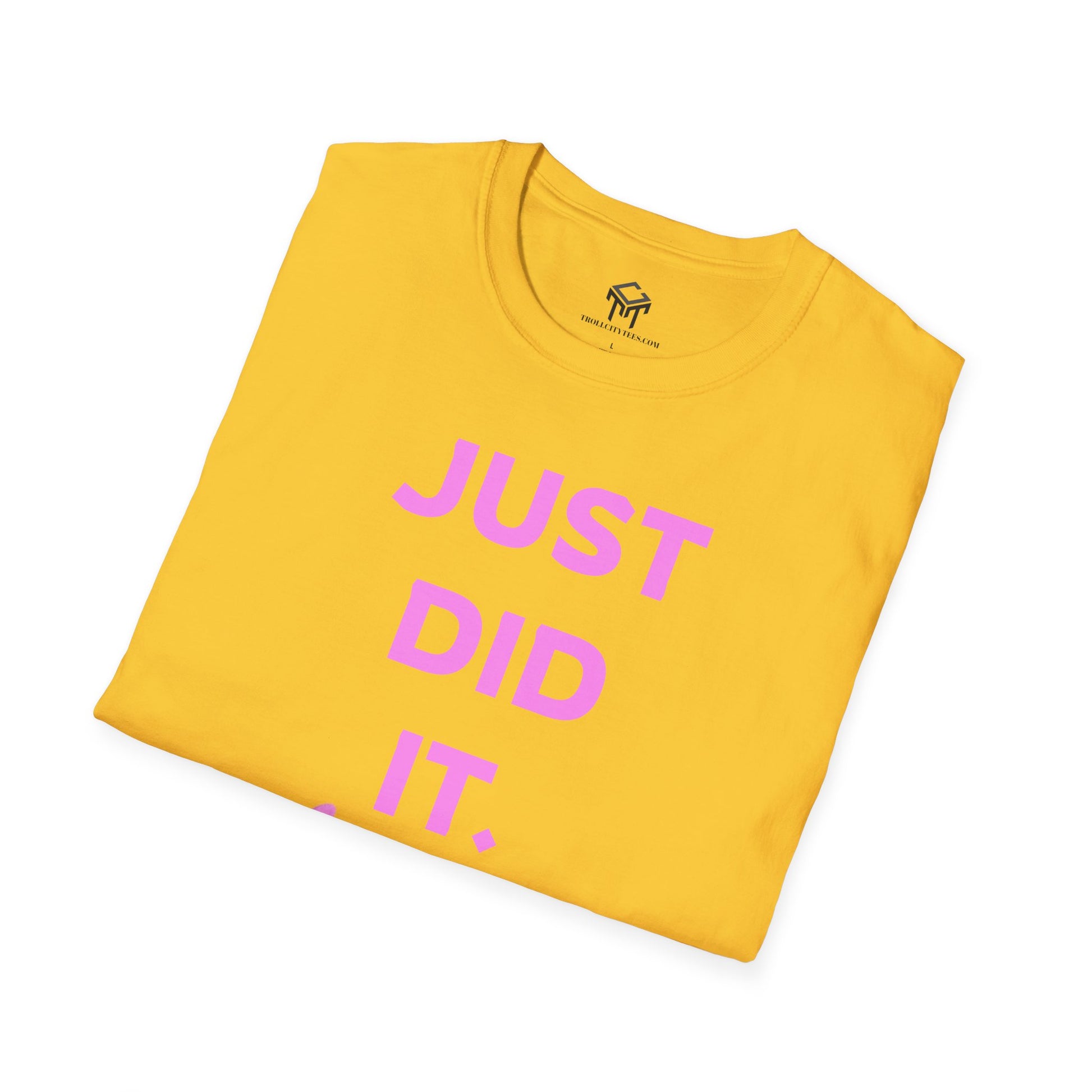 Just Did It - PINK  Lettering - Unisex Softstyle T-Shirt