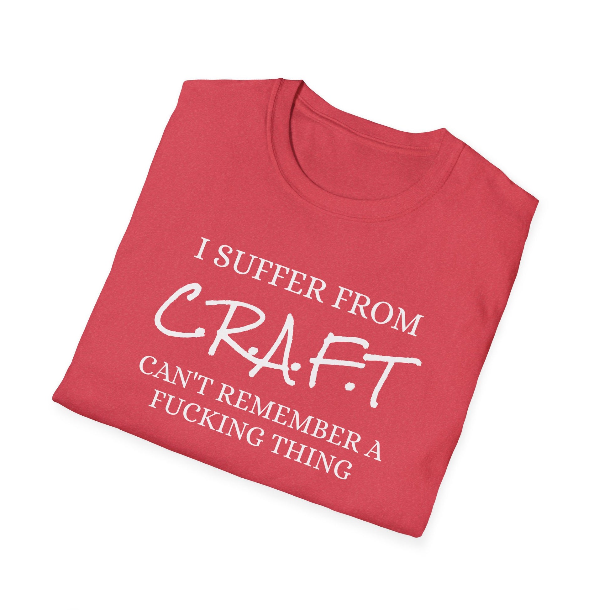 I Suffer From Craft - Unisex Softstyle
