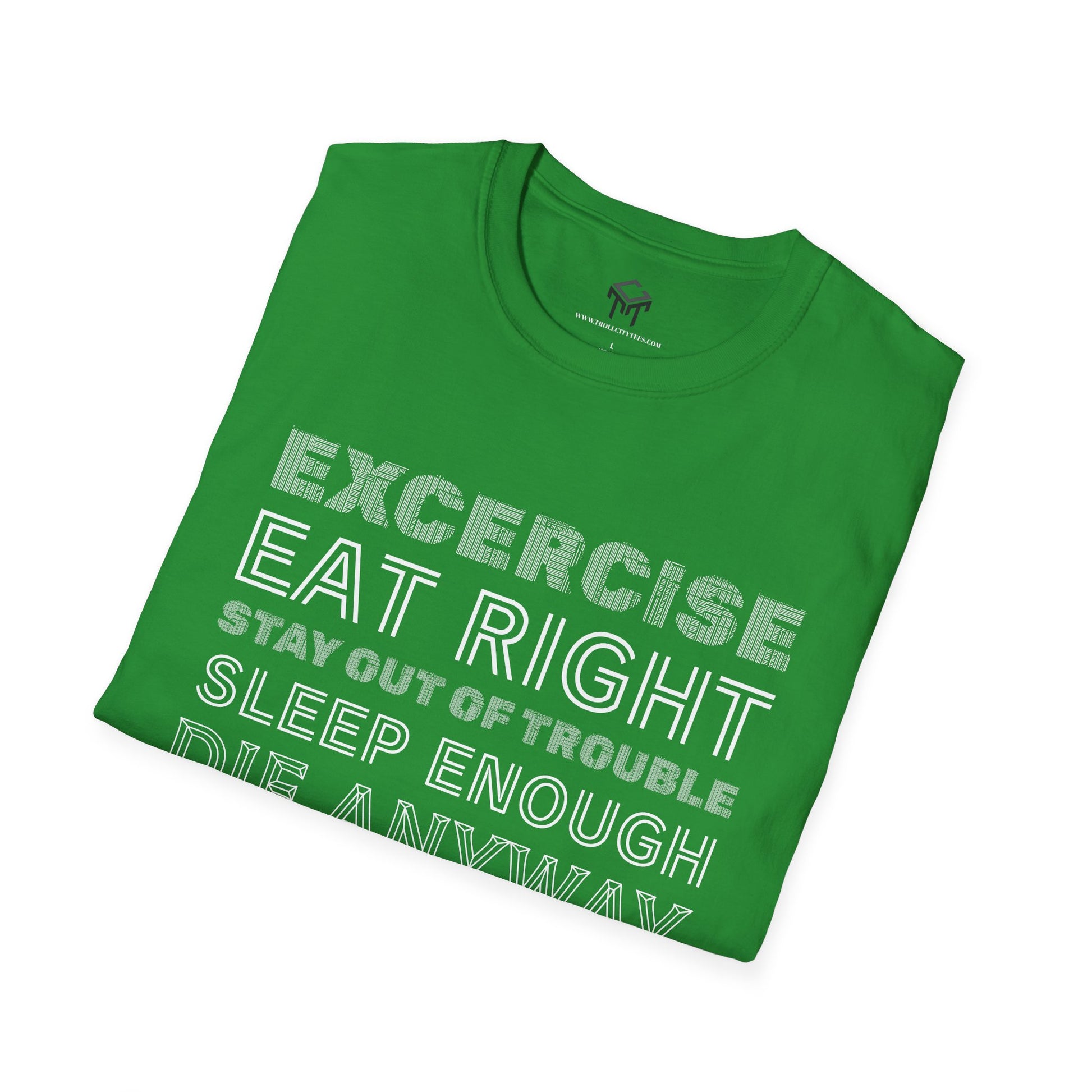 Exercise, eat right, stay out of trouble, sleep enough, Die Anyway...