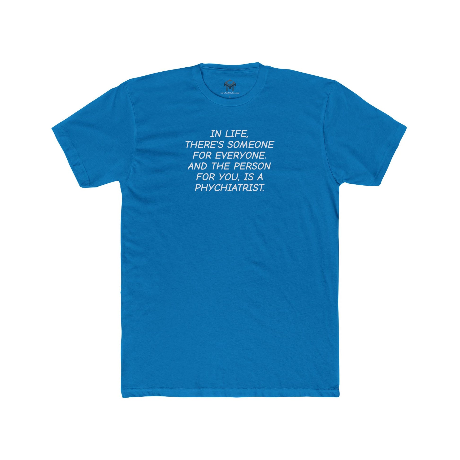 In Life, There's Someone For Everyone - And The Person For You, Is A Psychiatrist - Specialty Design