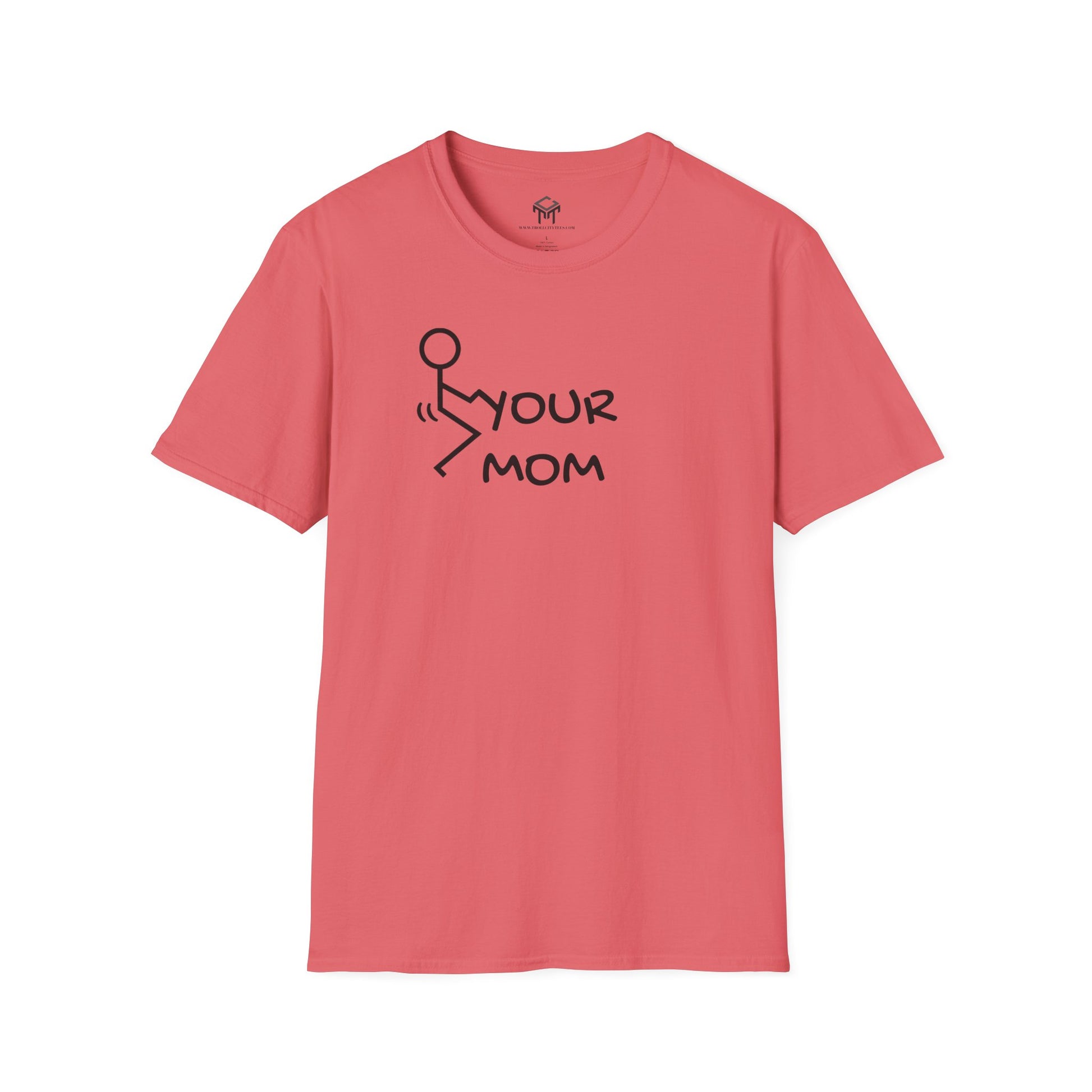 F Your Mom - Funny Unisex T-Shirt
