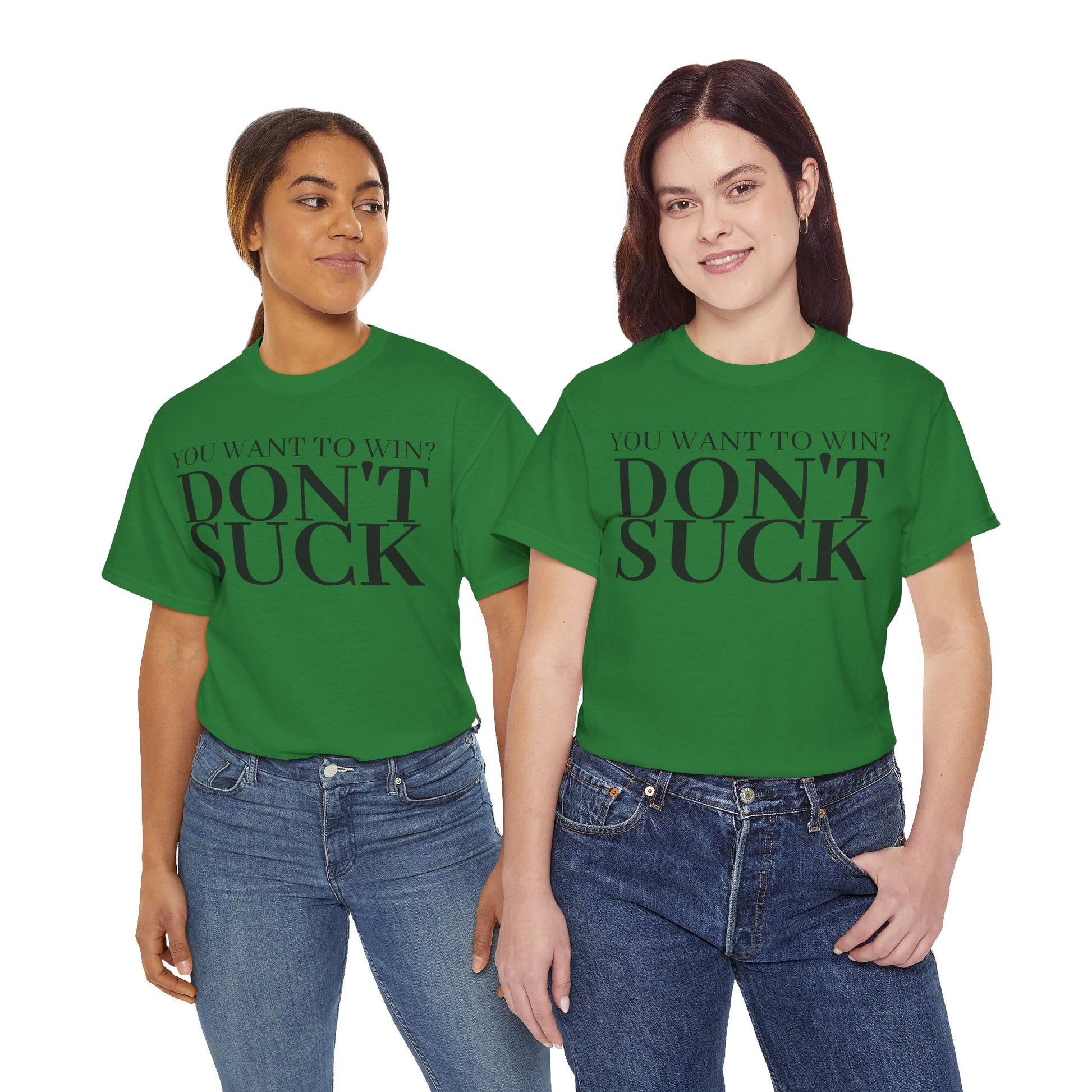 'YOU WANT TO WIN...DON'T SUCK'