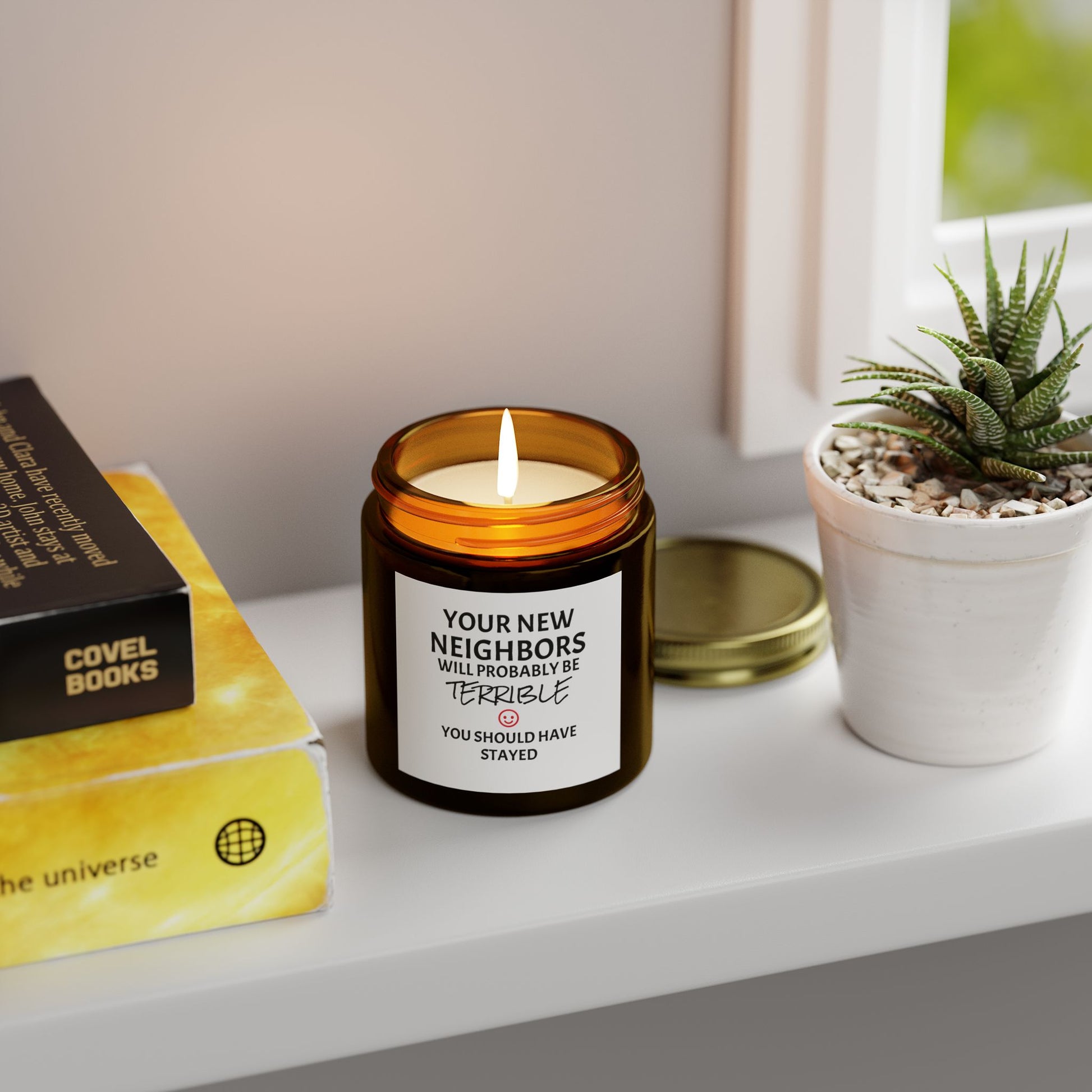 Your New Neighbors Will Probably Be TERRIBLE, You Should Have Stayed - Scented Candles, Coconut Apricot Wax (4oz, 9oz)