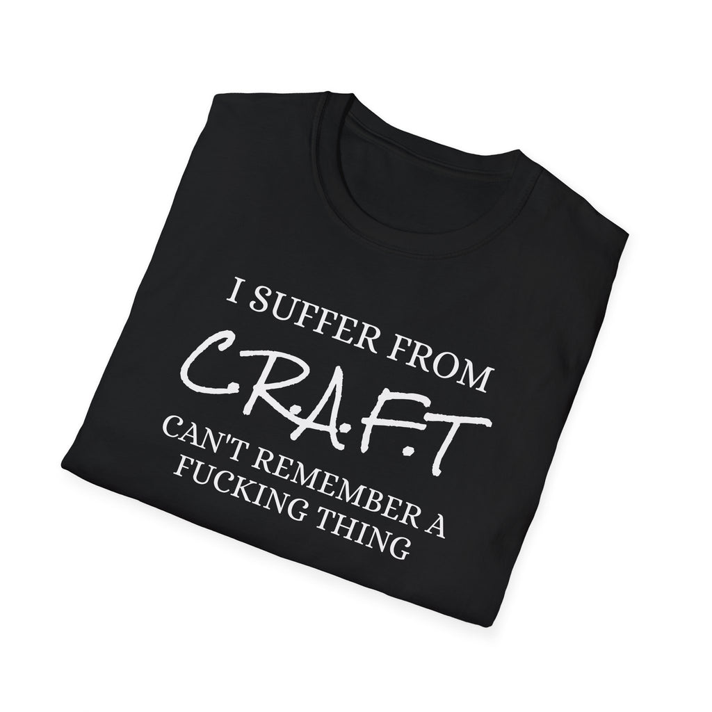 I Suffer From Craft - Unisex Softstyle