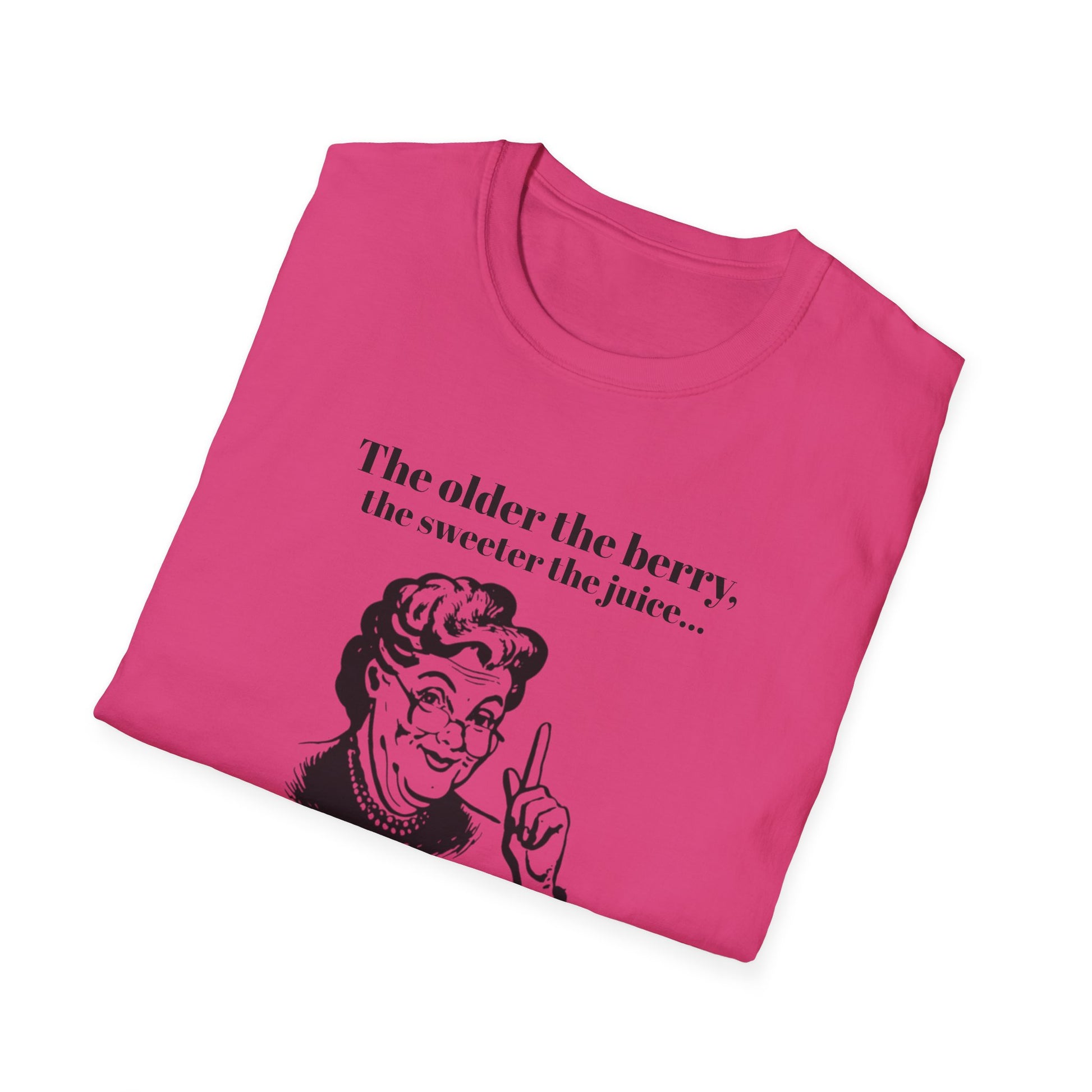 The older the Berry - Quote T-Shirt