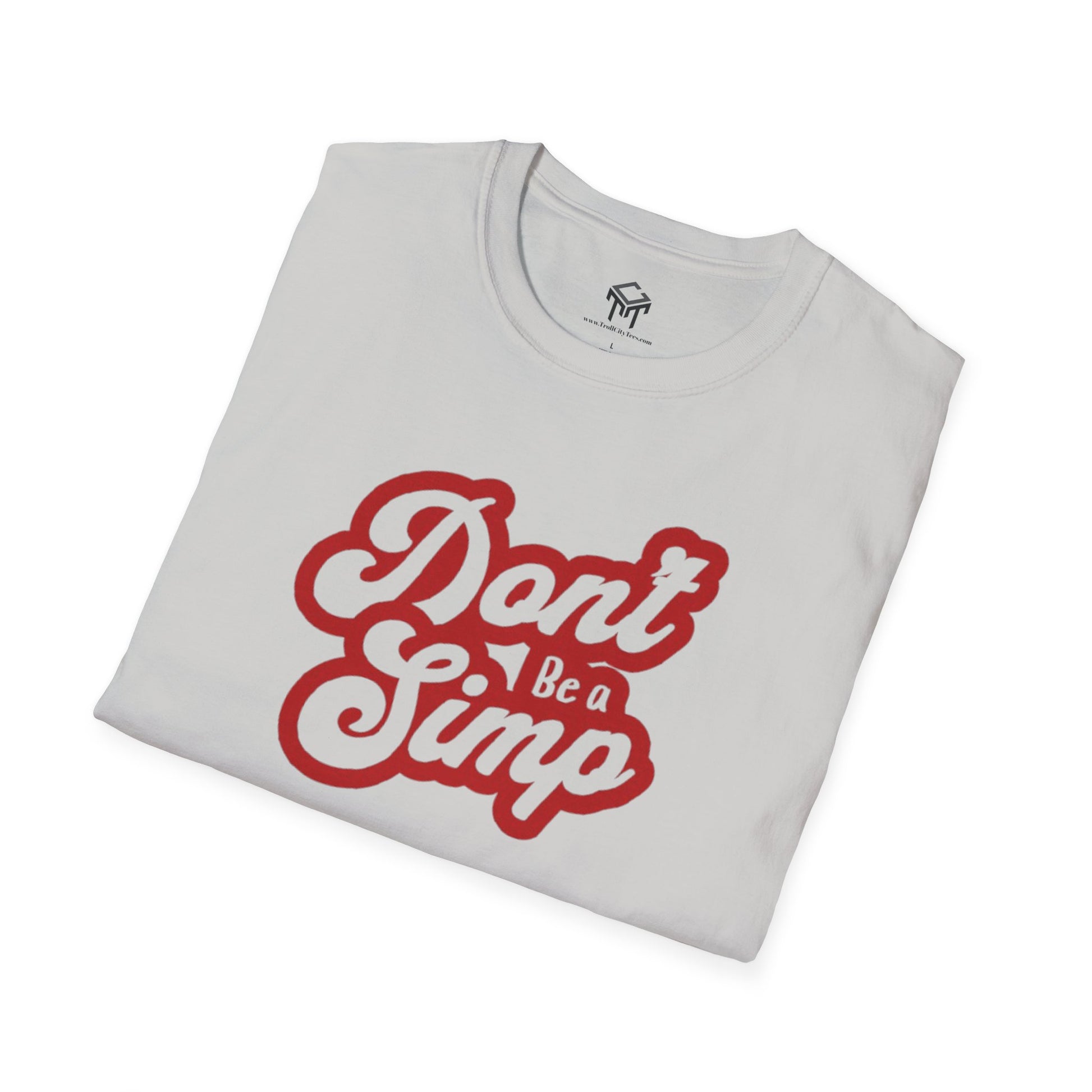 Don't Be a Simp - Funny Anti-Simp Tee