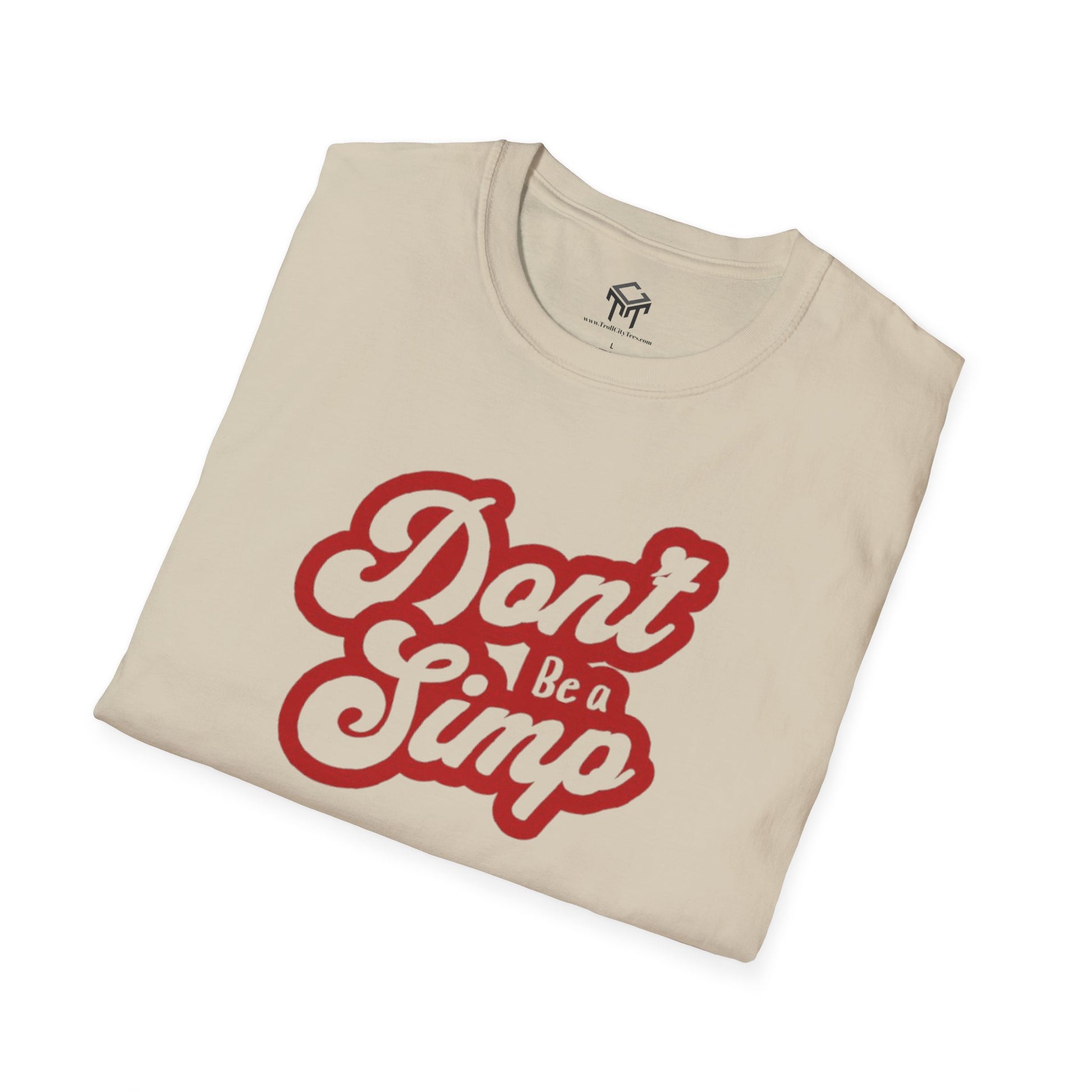 Don't Be a Simp - Funny Anti-Simp Tee