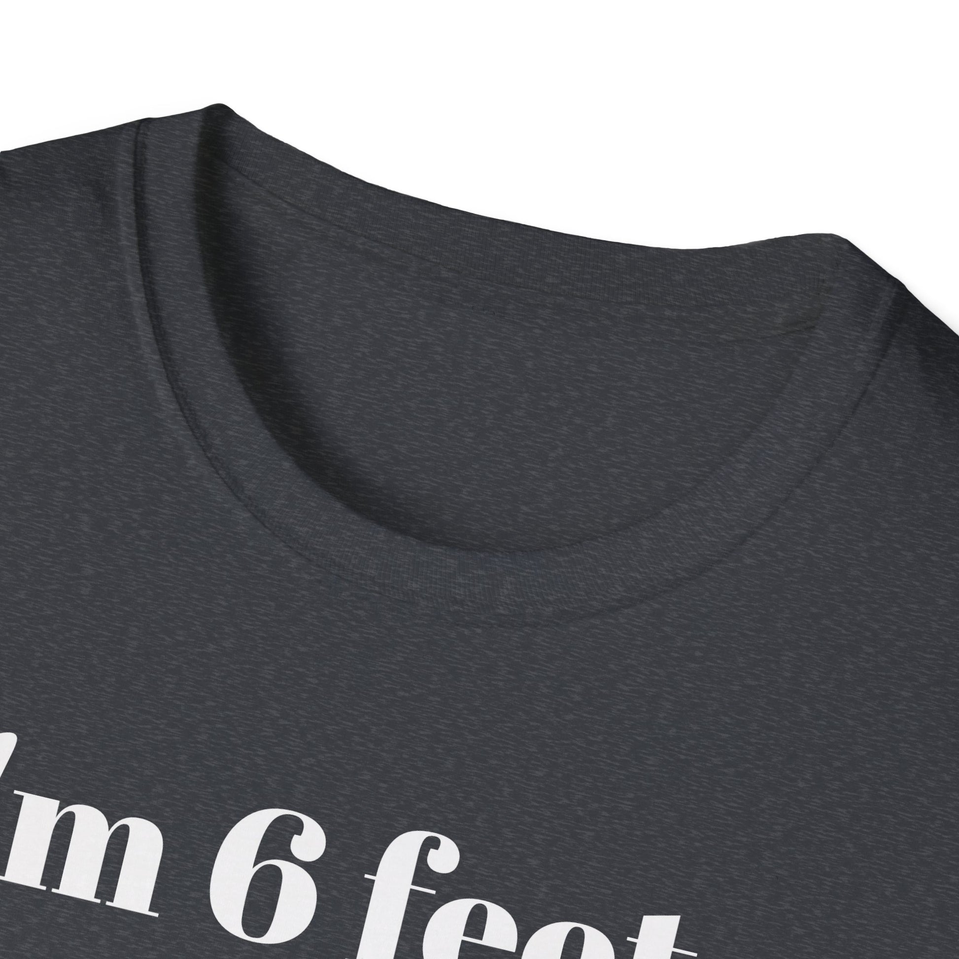 I'm 6 feet & 4 inches...those are two different measurements...