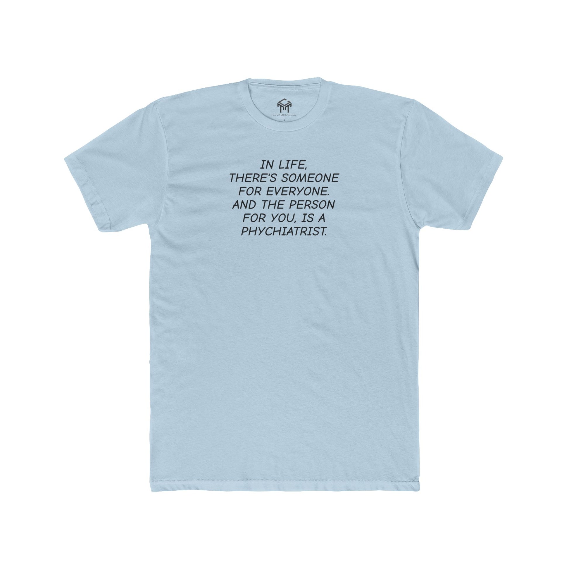 In Life, There's Someone For Everyone - And The Person For You, Is A Psychiatrist - Specialty Design