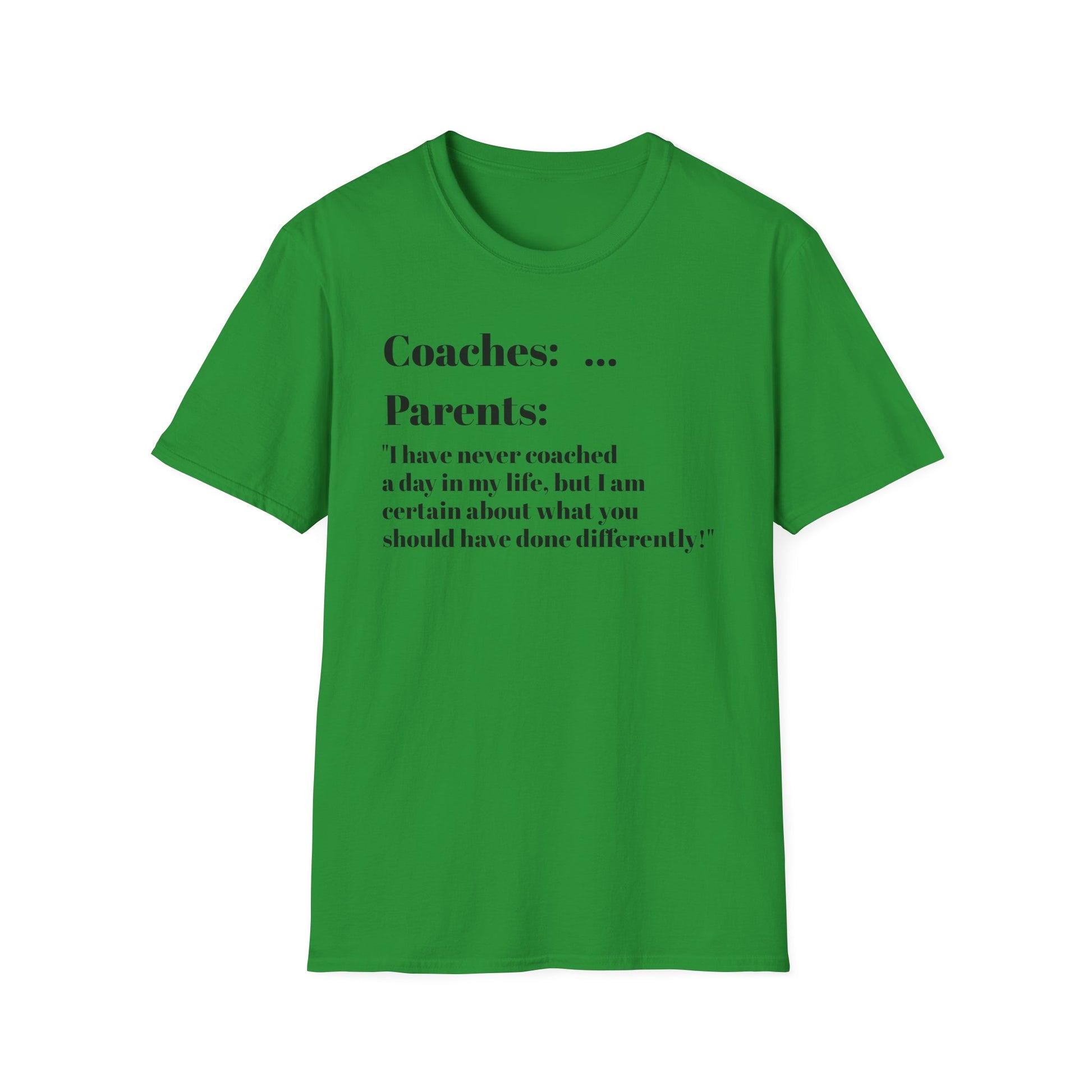 Parents know more than coaches lol - T-Shirt