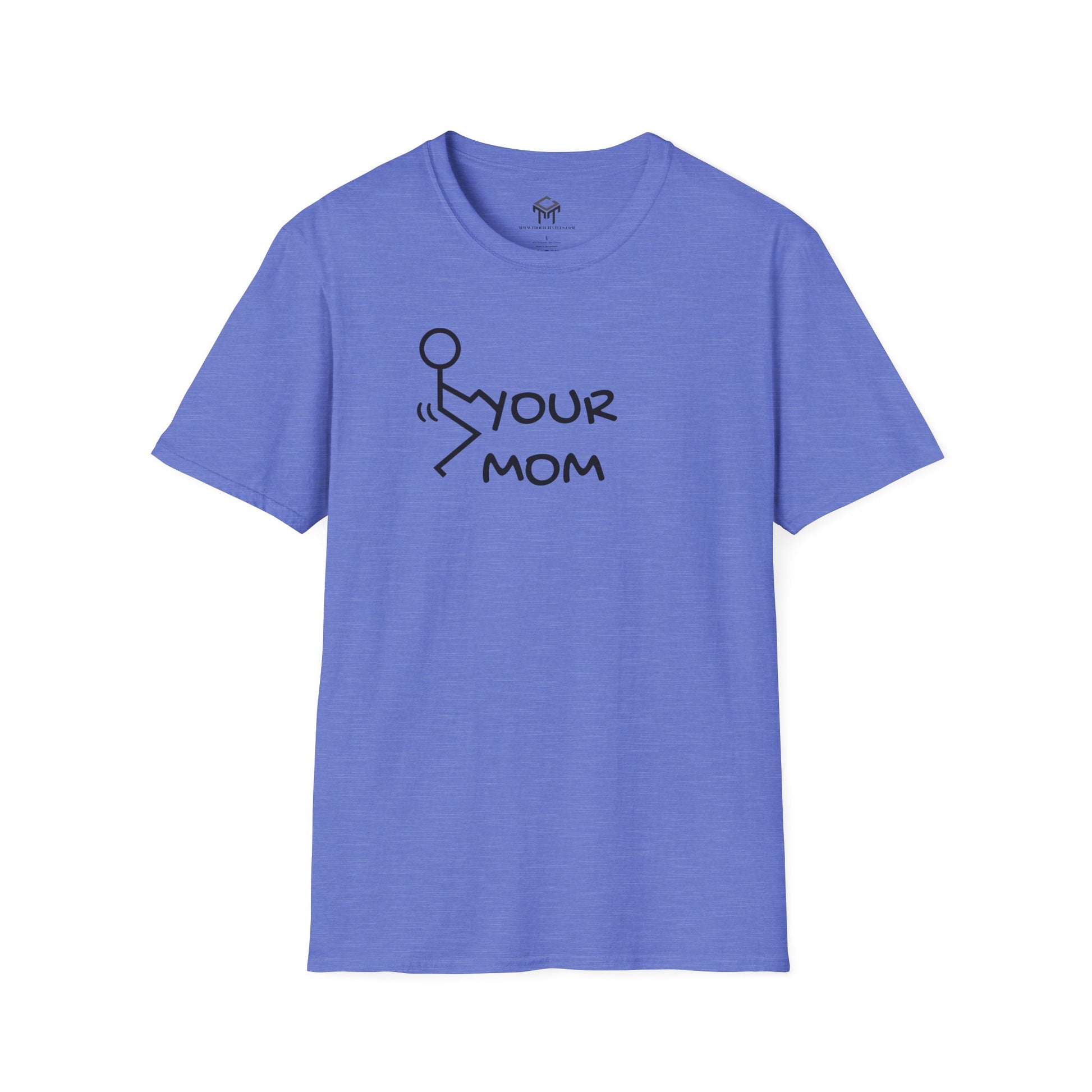 F Your Mom - Funny Unisex T-Shirt