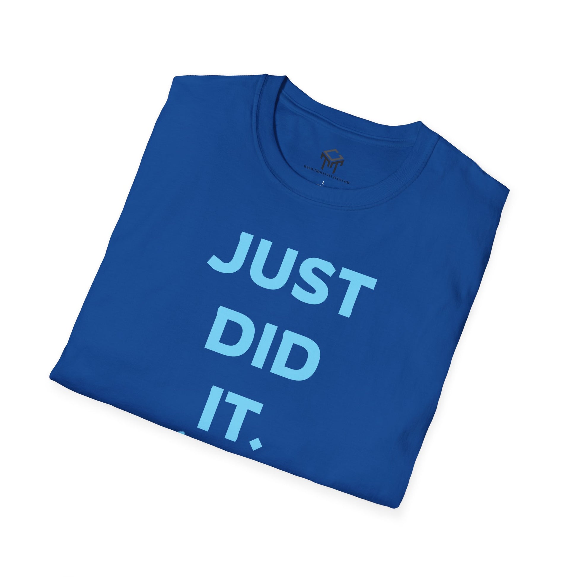 Just Did It - BLUE Lettering - Unisex Softstyle T-Shirt
