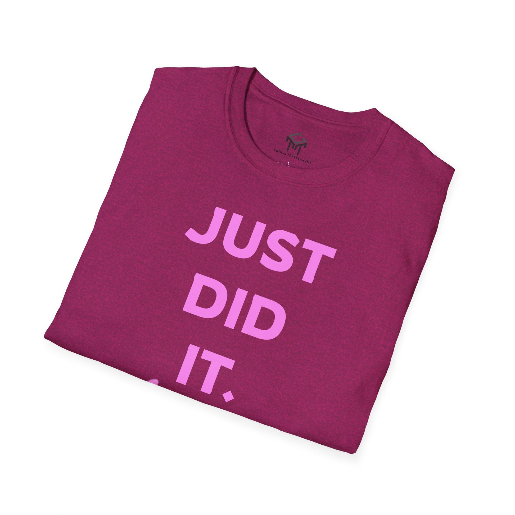 Just Did It - PINK  Lettering - Unisex Softstyle T-Shirt