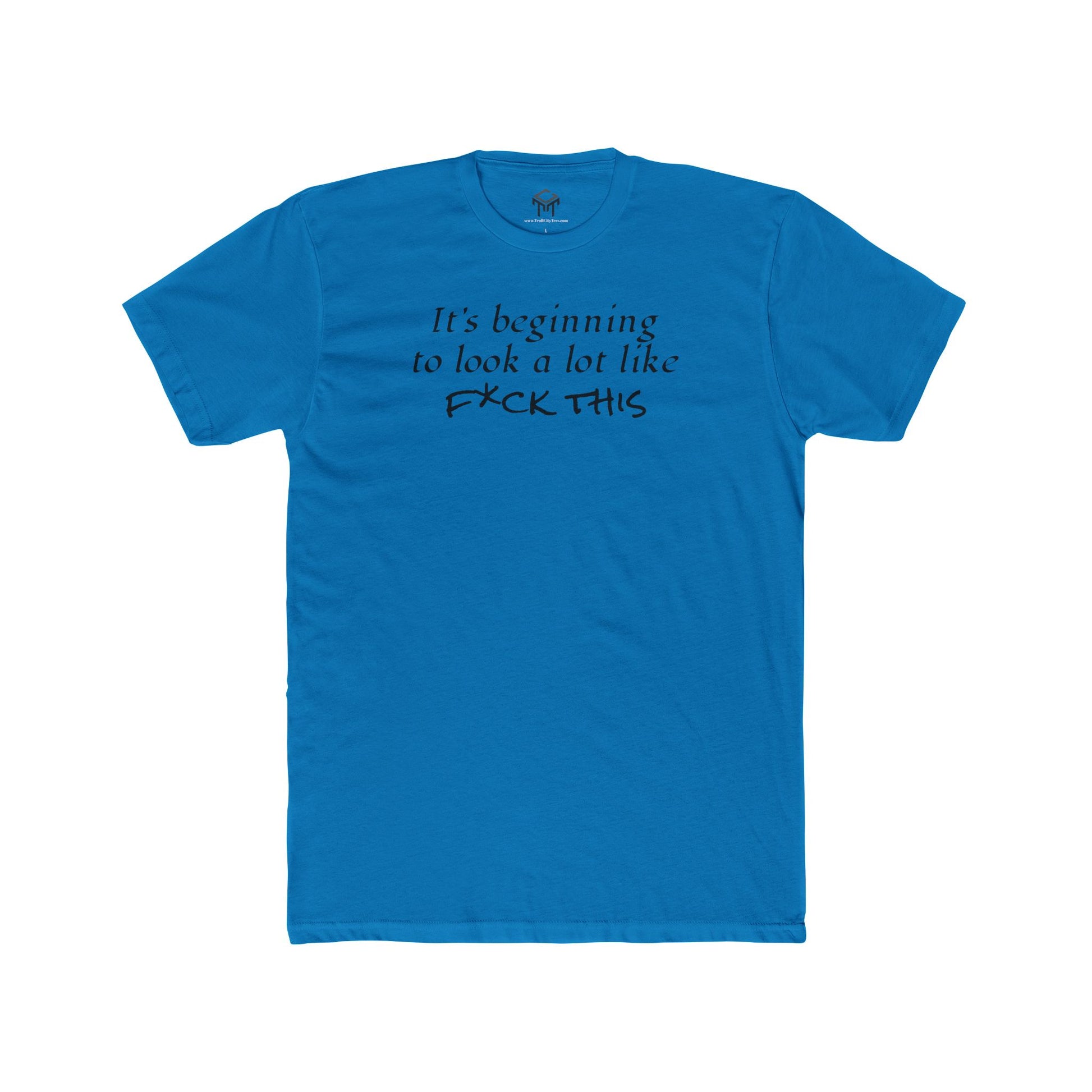 It's Beginning to Look A Lot Like F*ck This Unisex Cotton Crew Tee