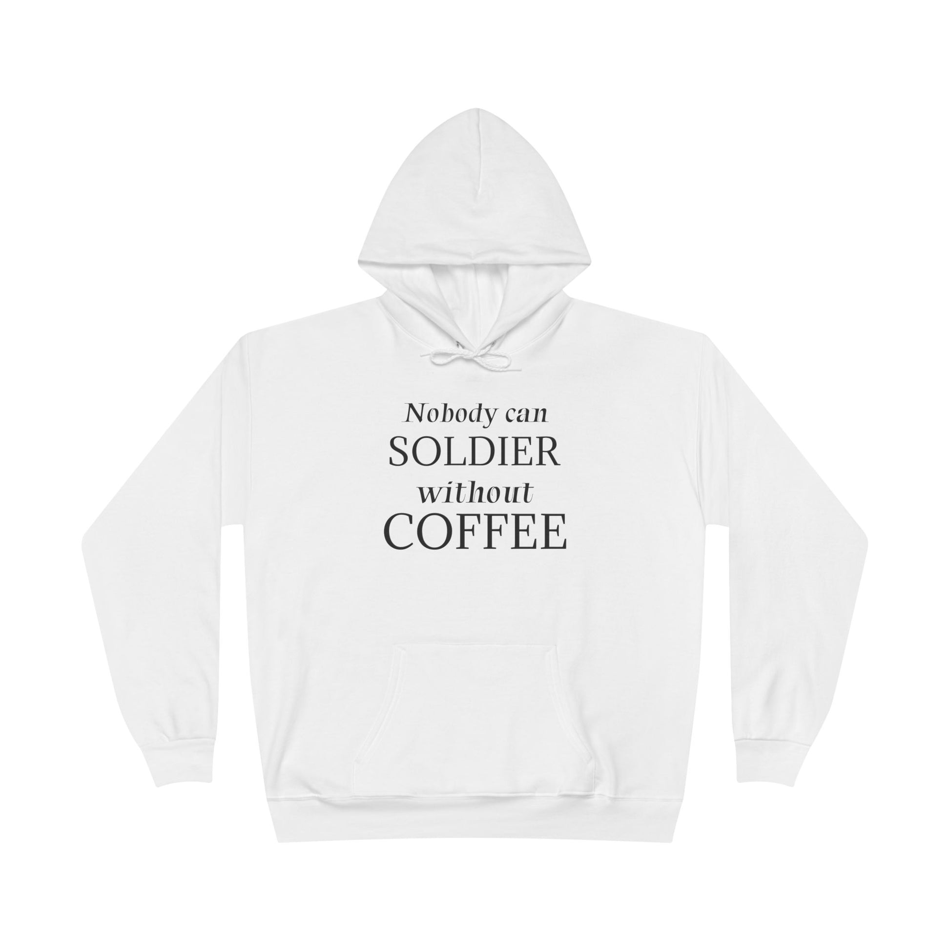 Nobody Can Soldier, Without Coffee - Hoodie