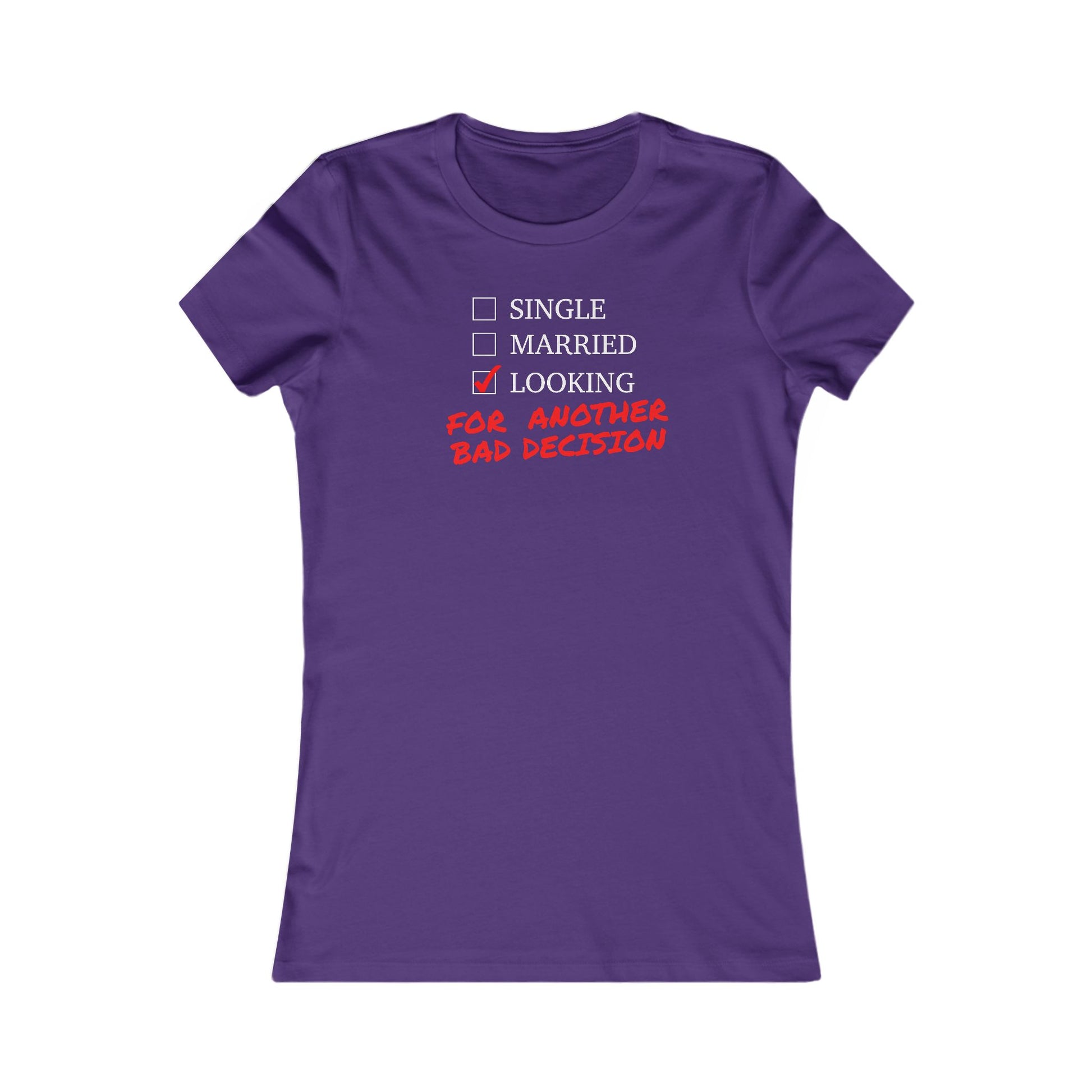 Single, Married, Looking For another Bad Decision - Women's Tee