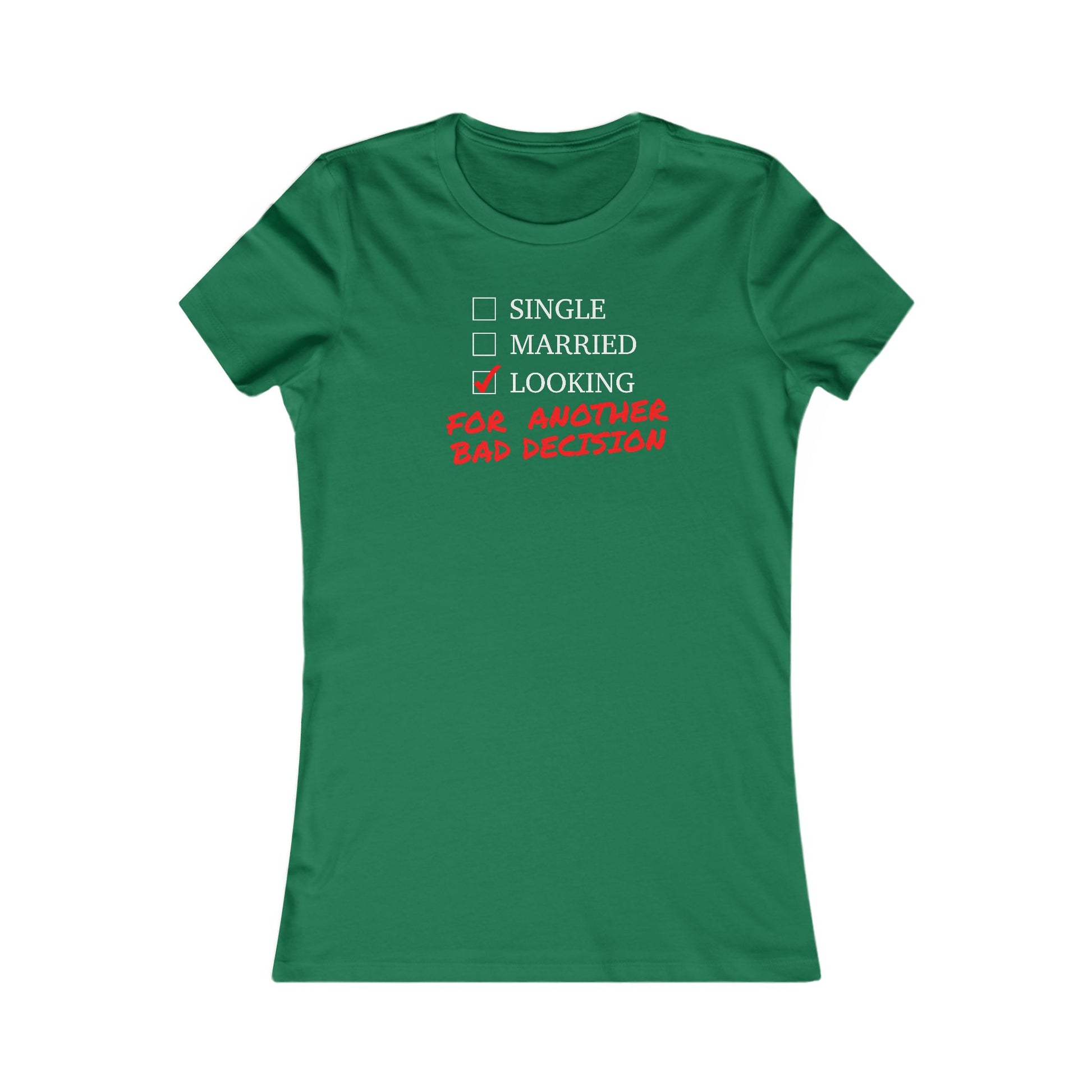 Single, Married, Looking For another Bad Decision - Women's Tee