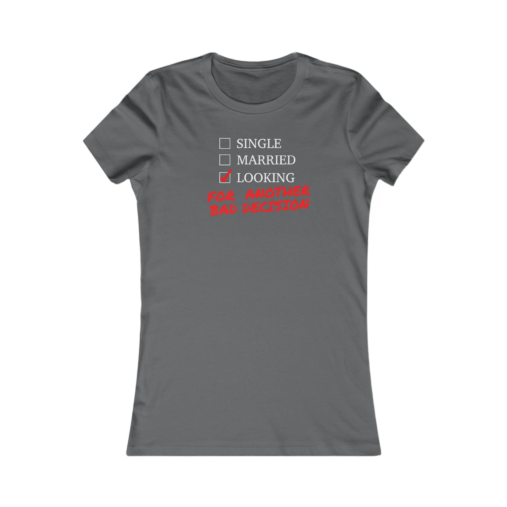 Single, Married, Looking For another Bad Decision - Women's Tee