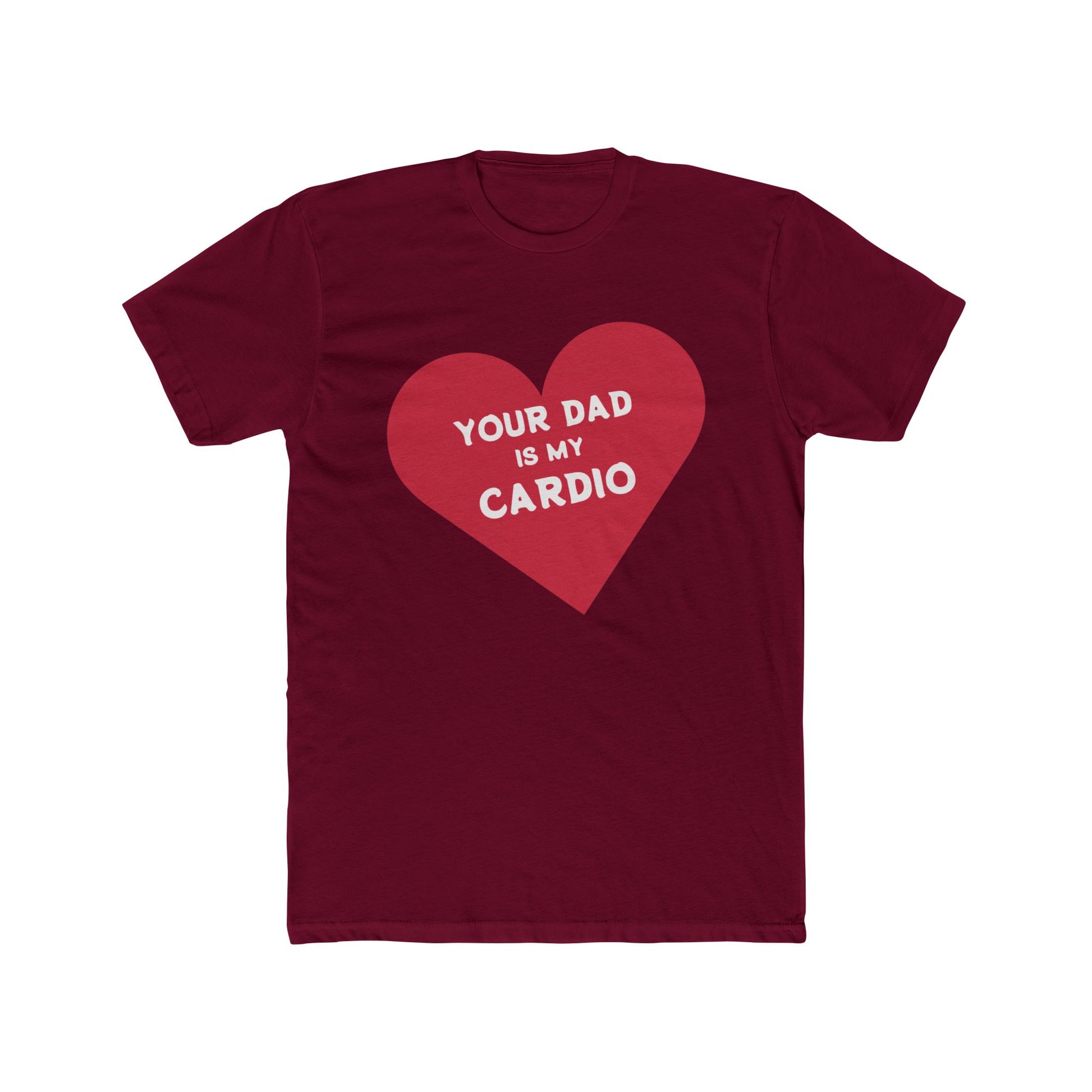 YOUR DAD IS MY CARDIO