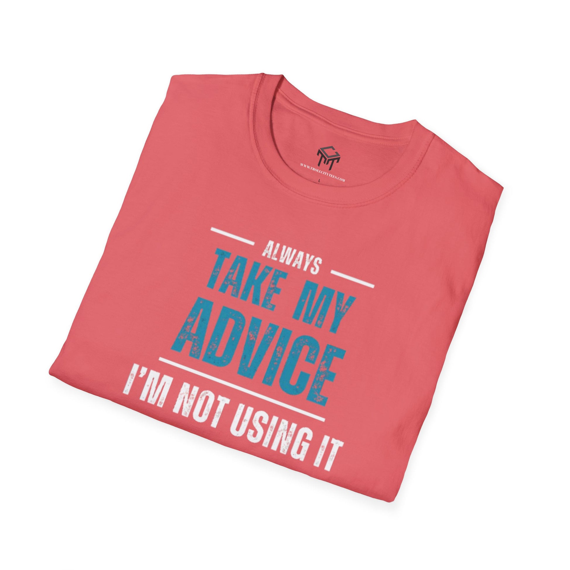 Always take my advice, I'm not using it