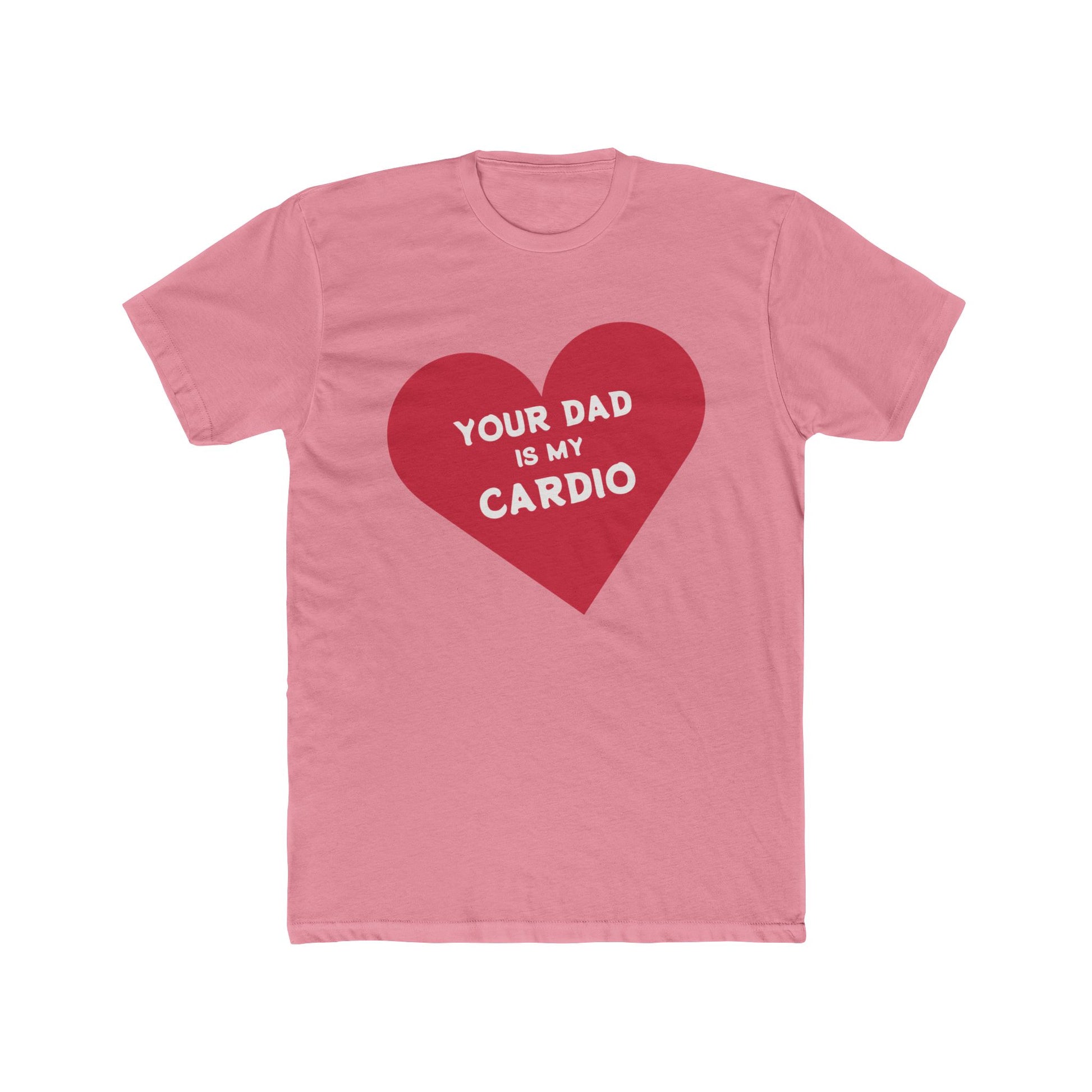 YOUR DAD IS MY CARDIO