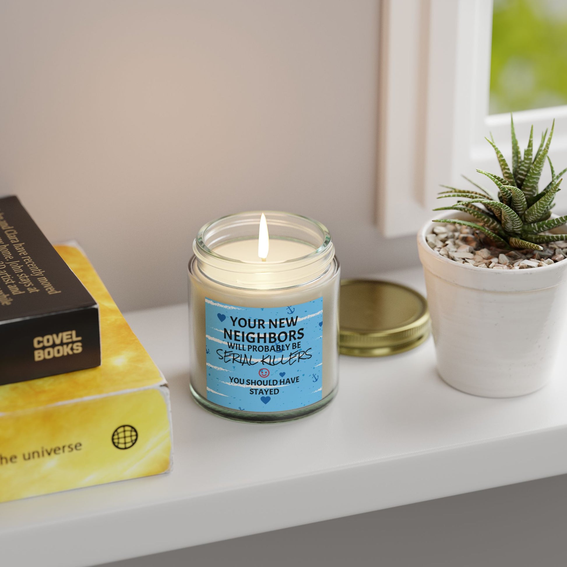 Your New Neighbors Will Probably Be SERIAL KILLERS, You Should Have Stayed - Scented Candles, Coconut Apricot Wax (4oz, 9oz)