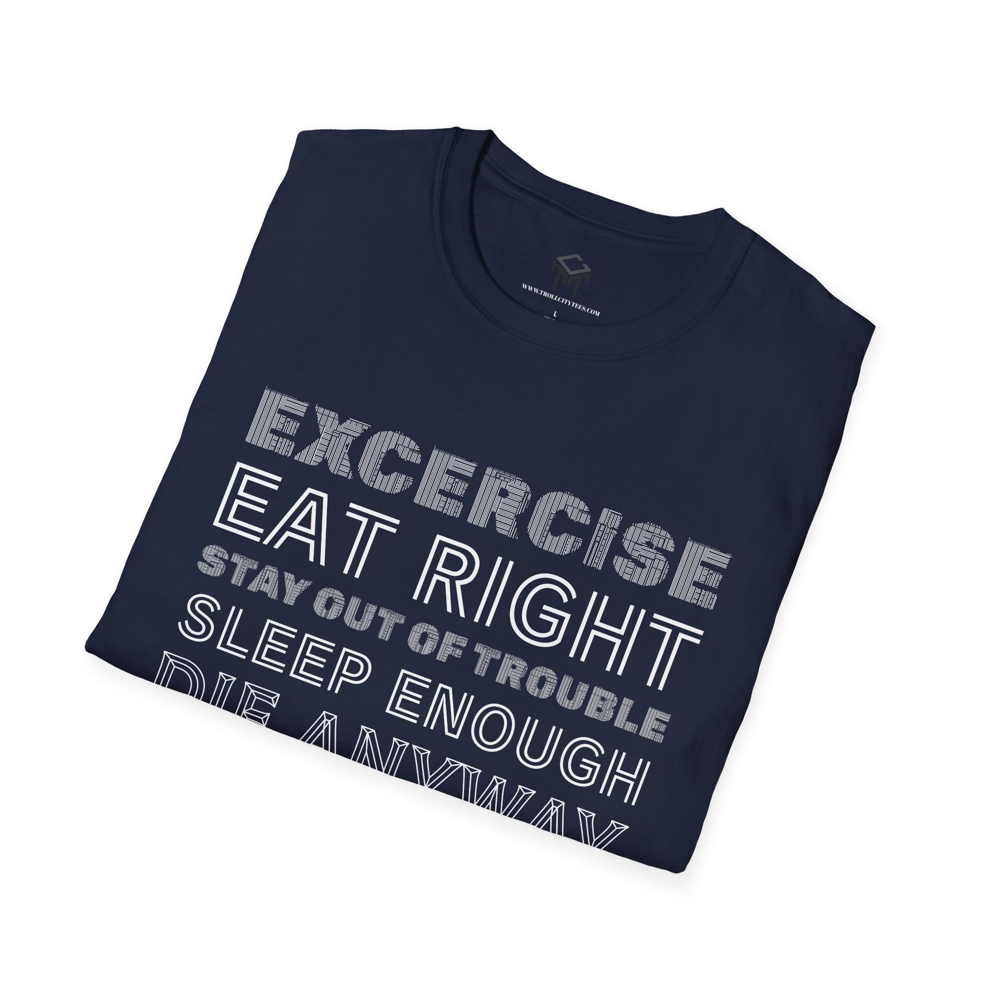 Exercise, eat right, stay out of trouble, sleep enough, Die Anyway...