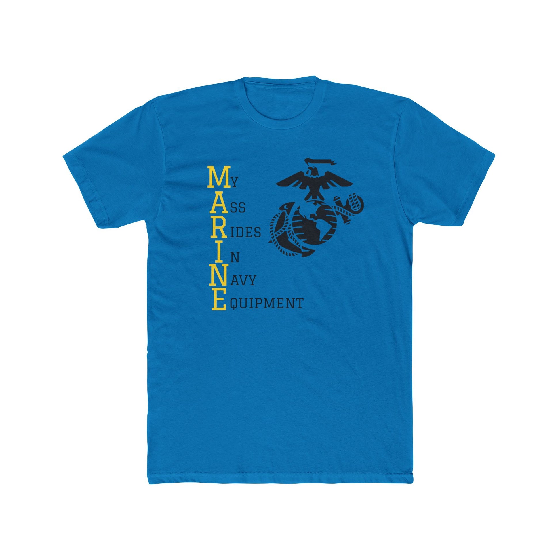 MARINE - My A$$ Rides In Navy Equipment- T-shirt