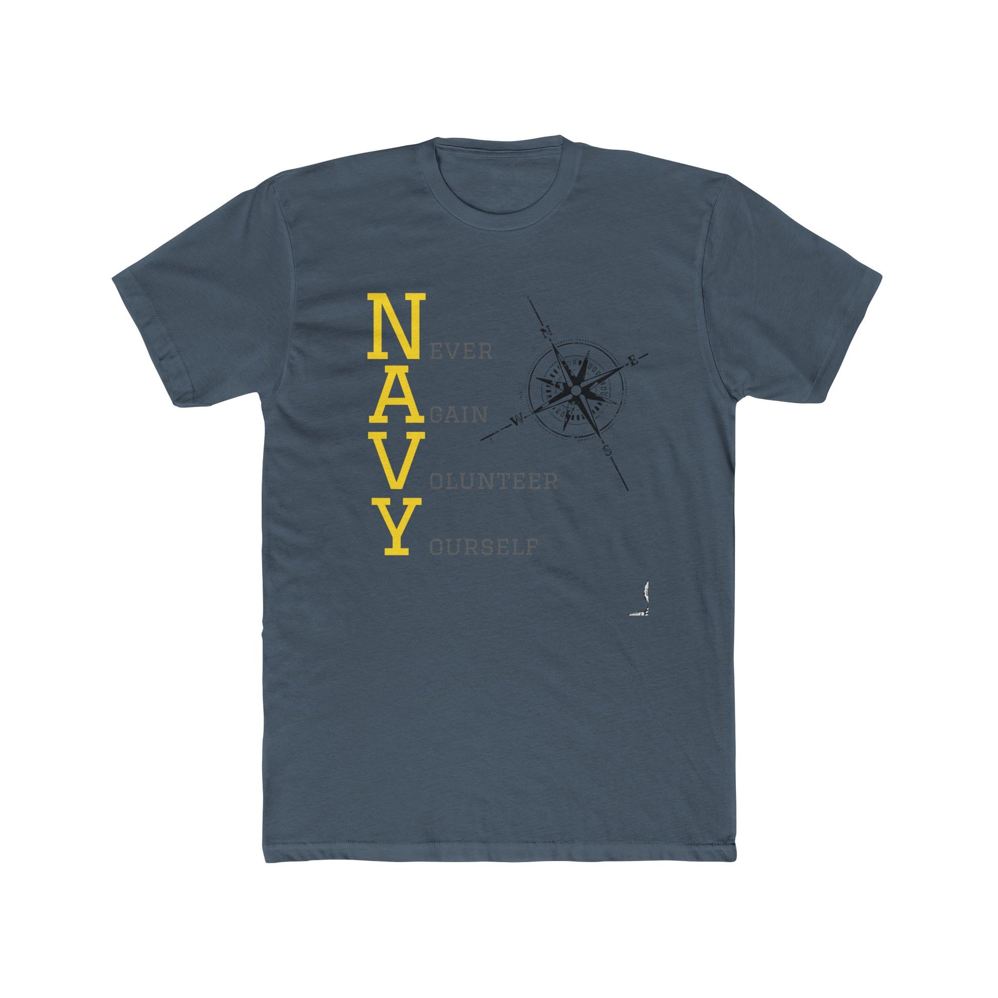NAVY - Never Again Volunteer Yourself - Tshirt