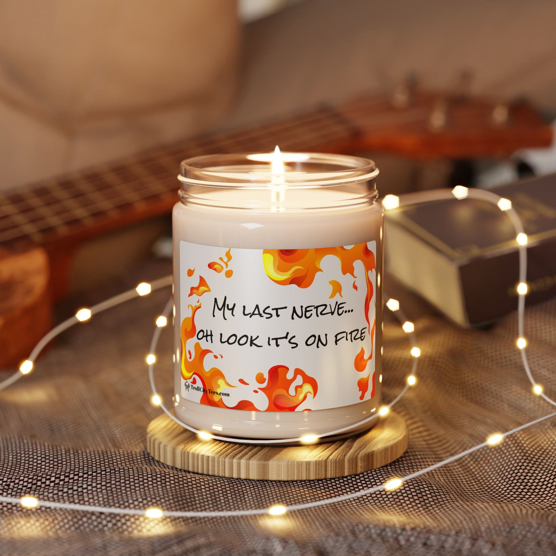 My Last Nerve...Oh Look, It's On Fire - Trending Candle - Funny Candle - Scented Soy Candle, 9oz