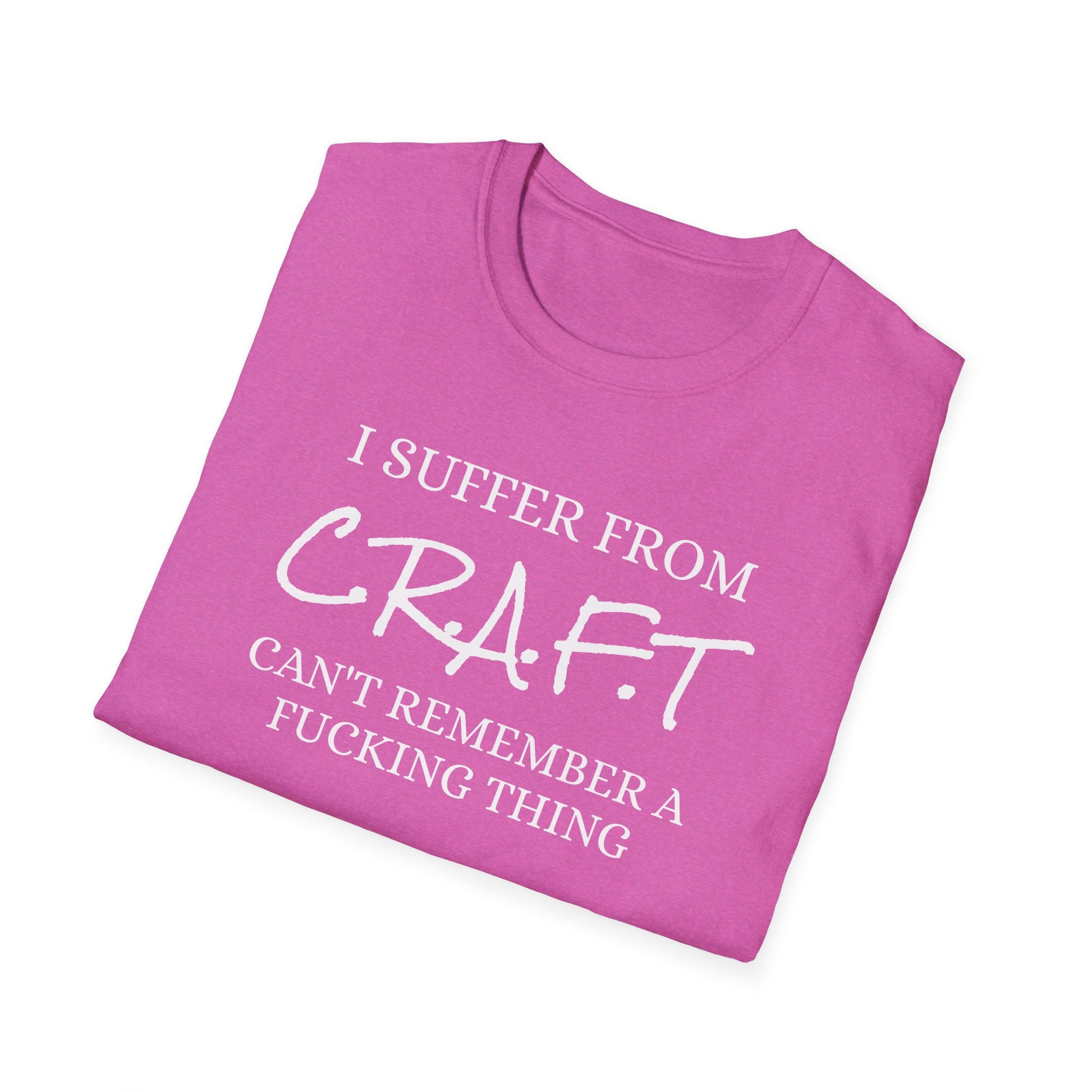 I Suffer From Craft - Unisex Softstyle