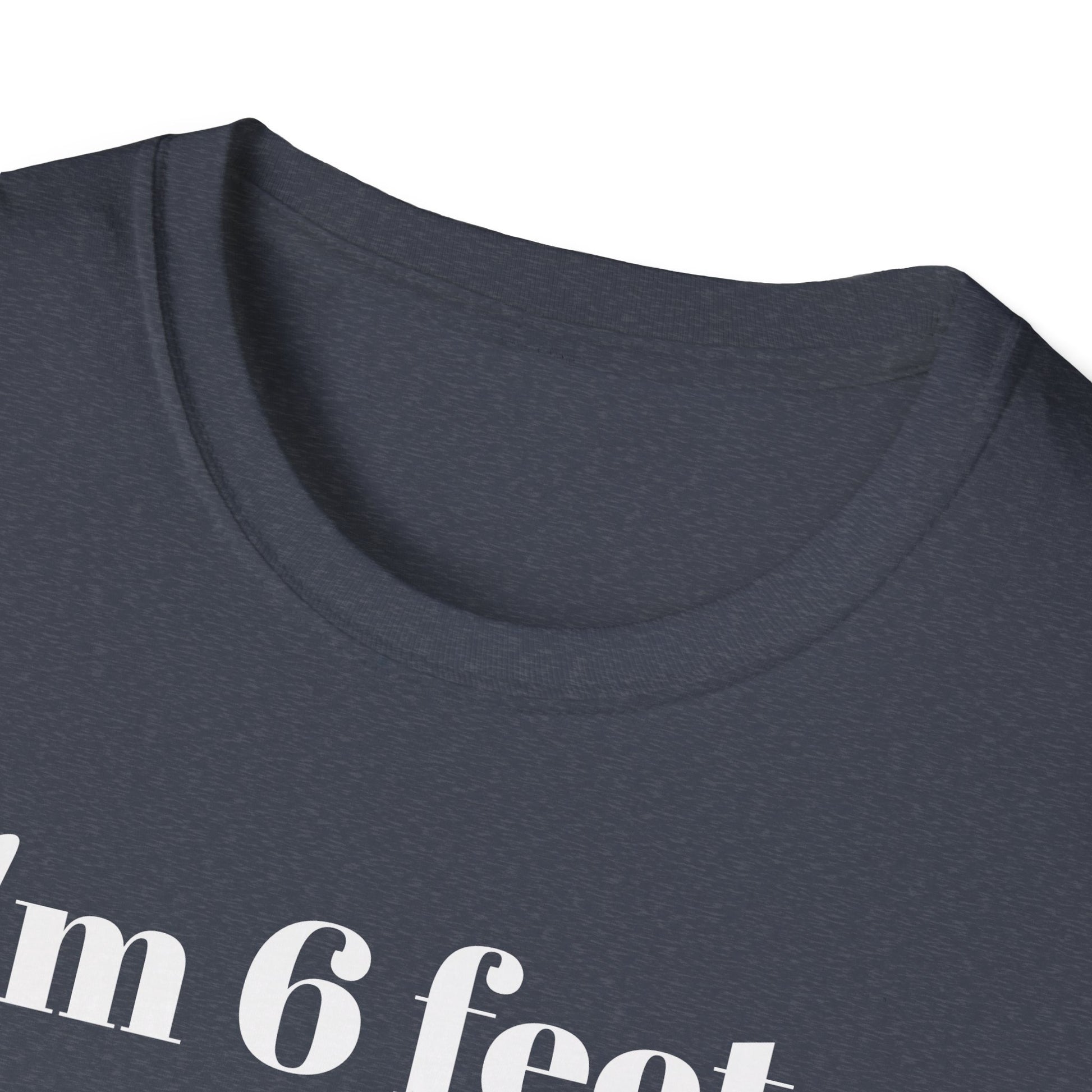 I'm 6 feet & 4 inches...those are two different measurements...