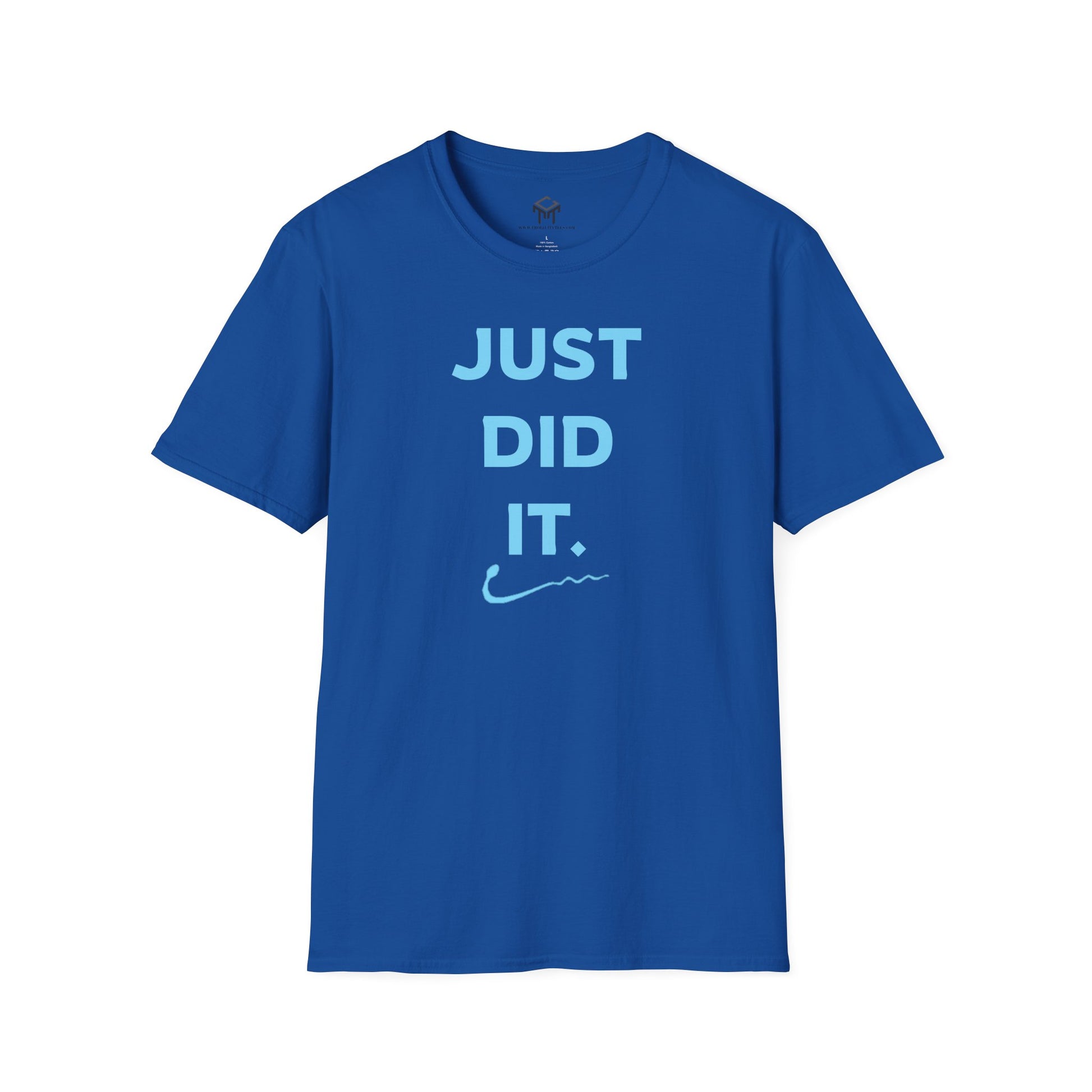 Just Did It - BLUE Lettering - Unisex Softstyle T-Shirt