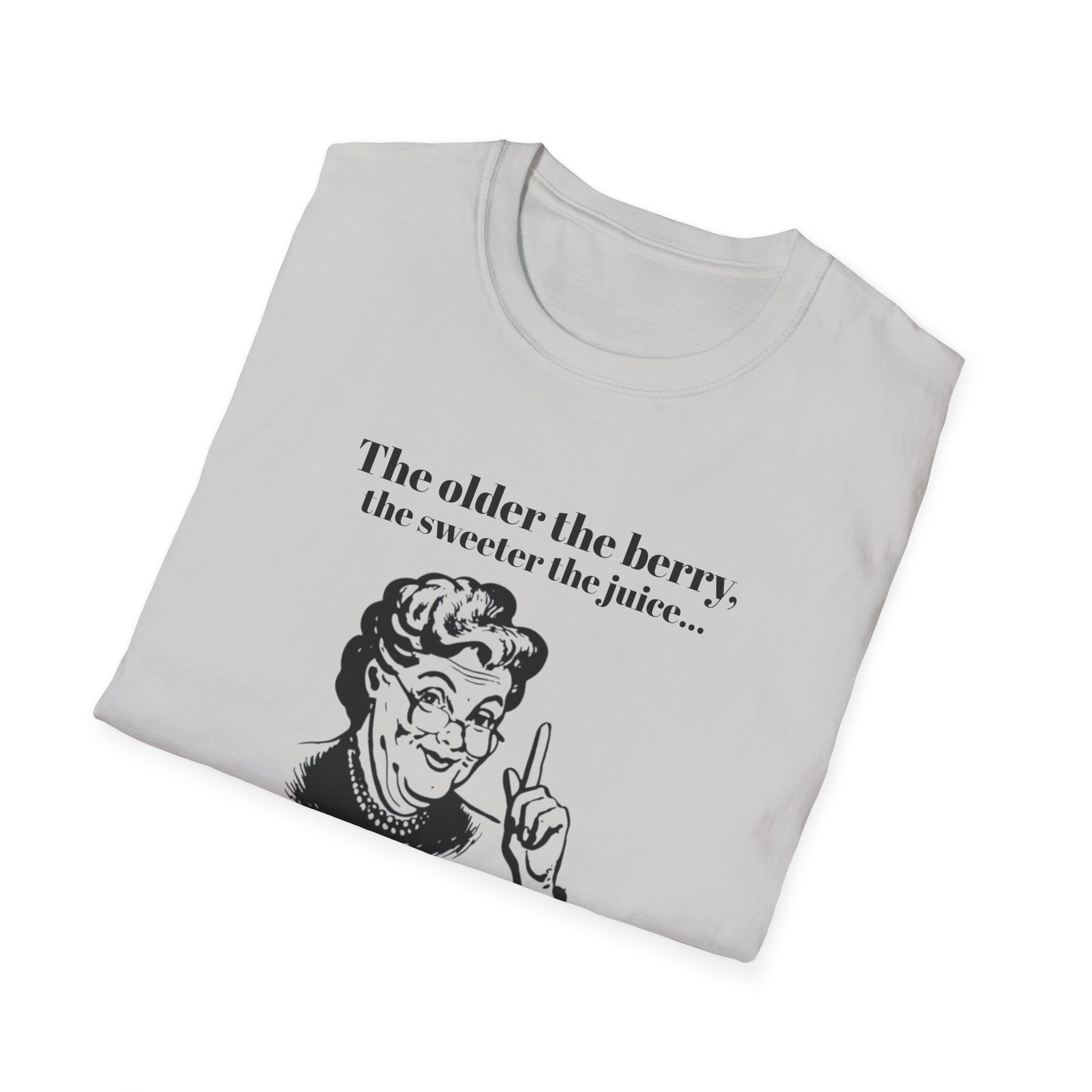 The older the Berry - Quote T-Shirt