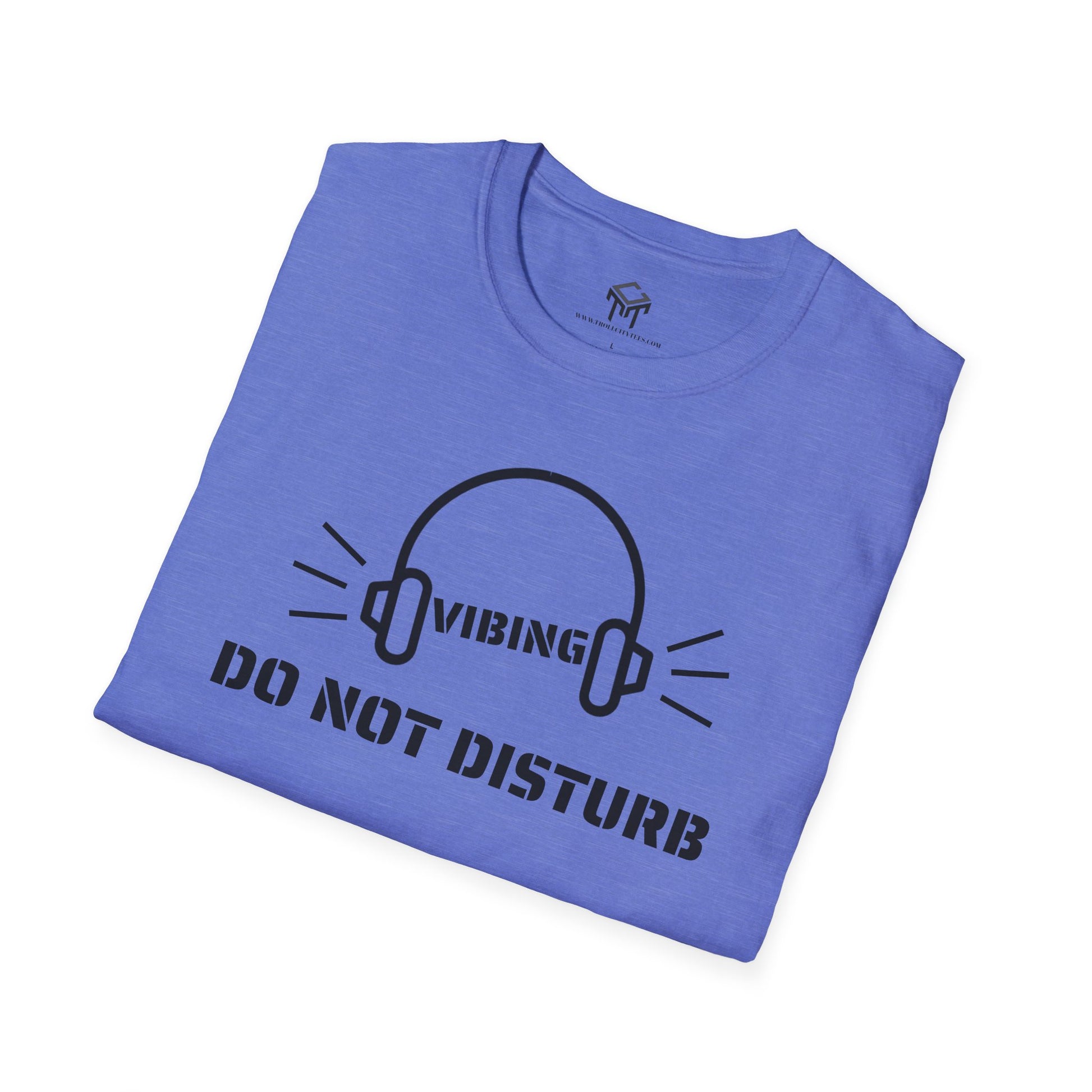 Vibing - Do Not Disturb - Funny Unisex T-Shirt