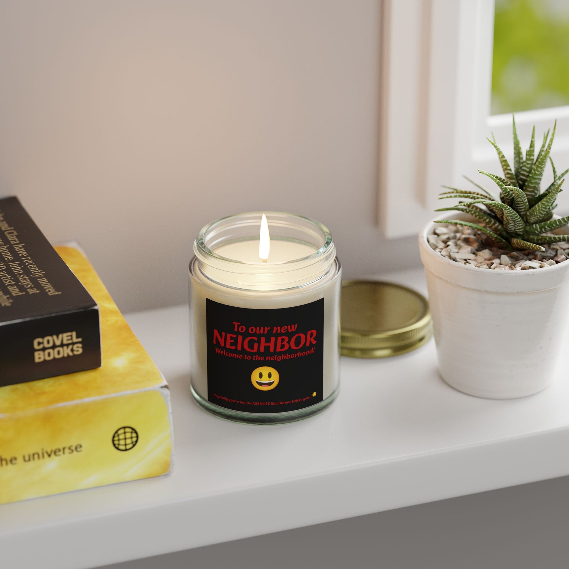 To our new neighbor, welcome to the neighborhood! Hopefully you're not an asshole like the last one... - Scented Candles, Coconut Apricot Wax (4oz, 9oz)