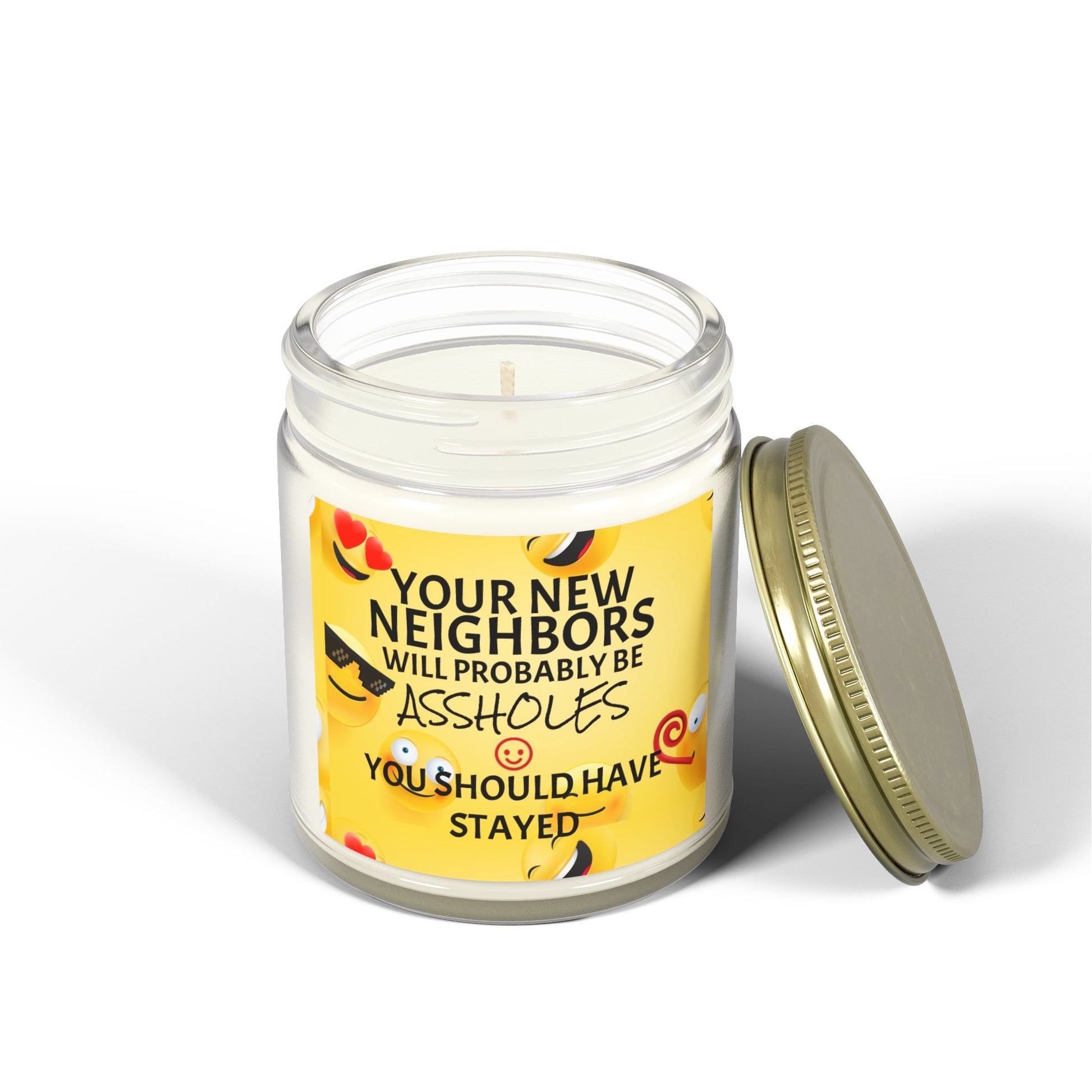 Your New Neighbors Will Probably Be A$$holes, You Should Have Stayed - Scented Candles, Coconut Apricot Wax (4oz, 9oz)