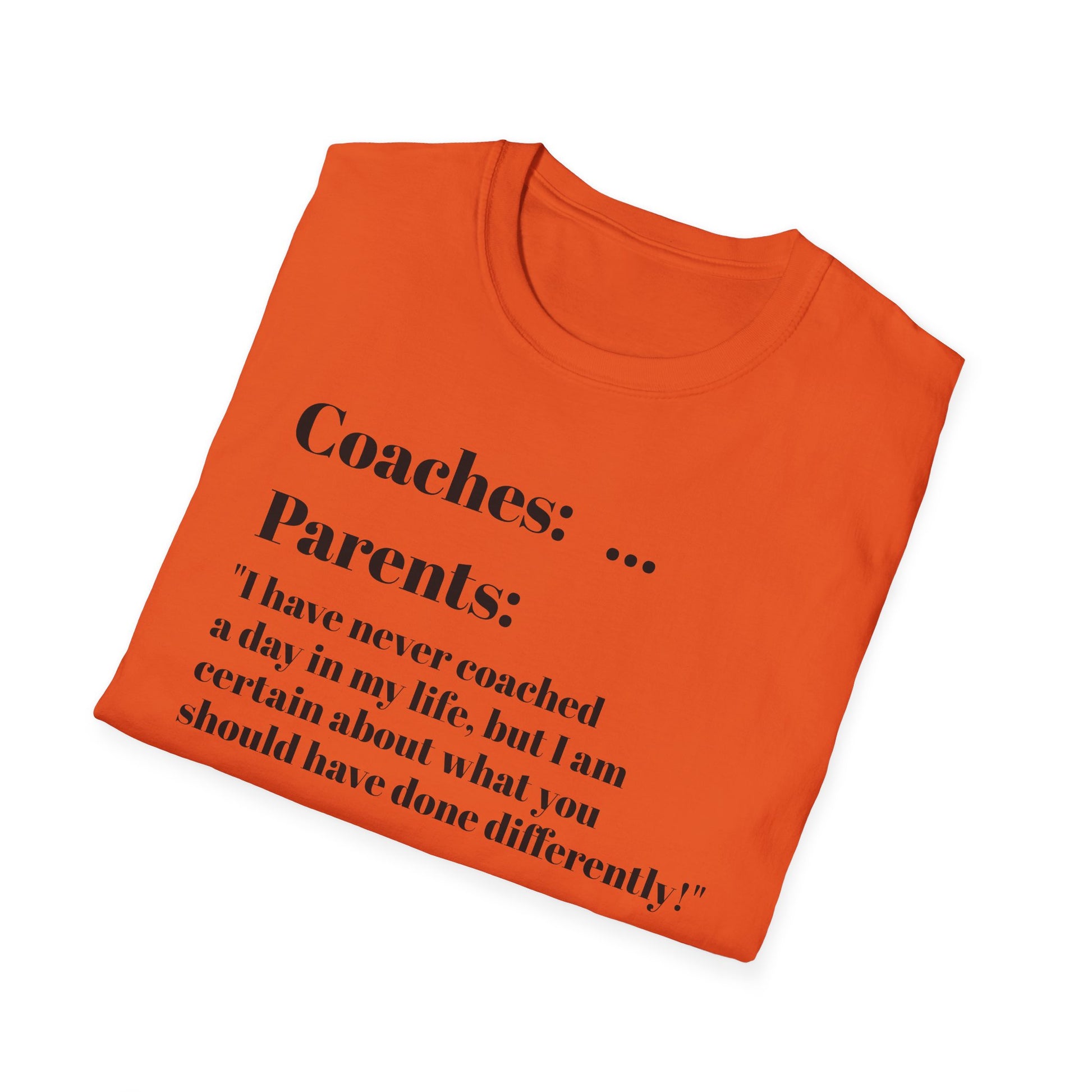 Parents know more than coaches lol - T-Shirt
