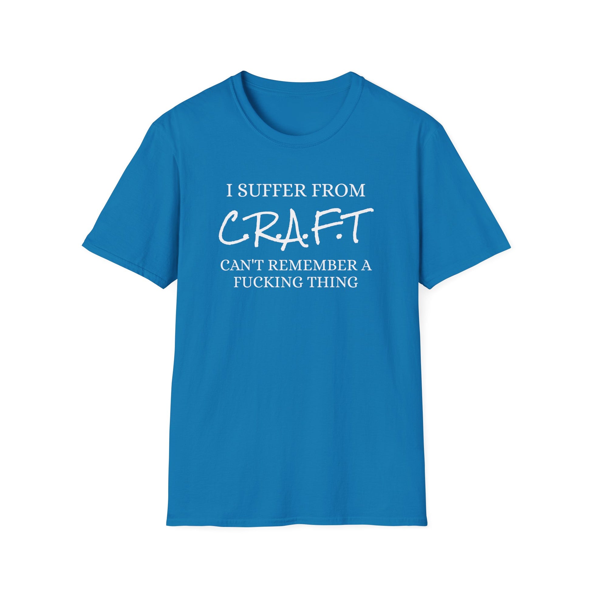 I Suffer From Craft - Unisex Softstyle
