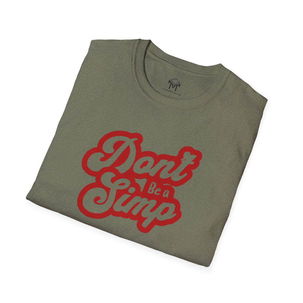 Don't Be a Simp - Funny Anti-Simp Tee