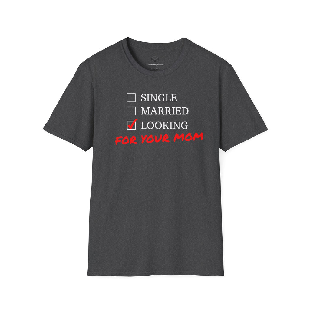 Single, Married, Looking For Your Mom!