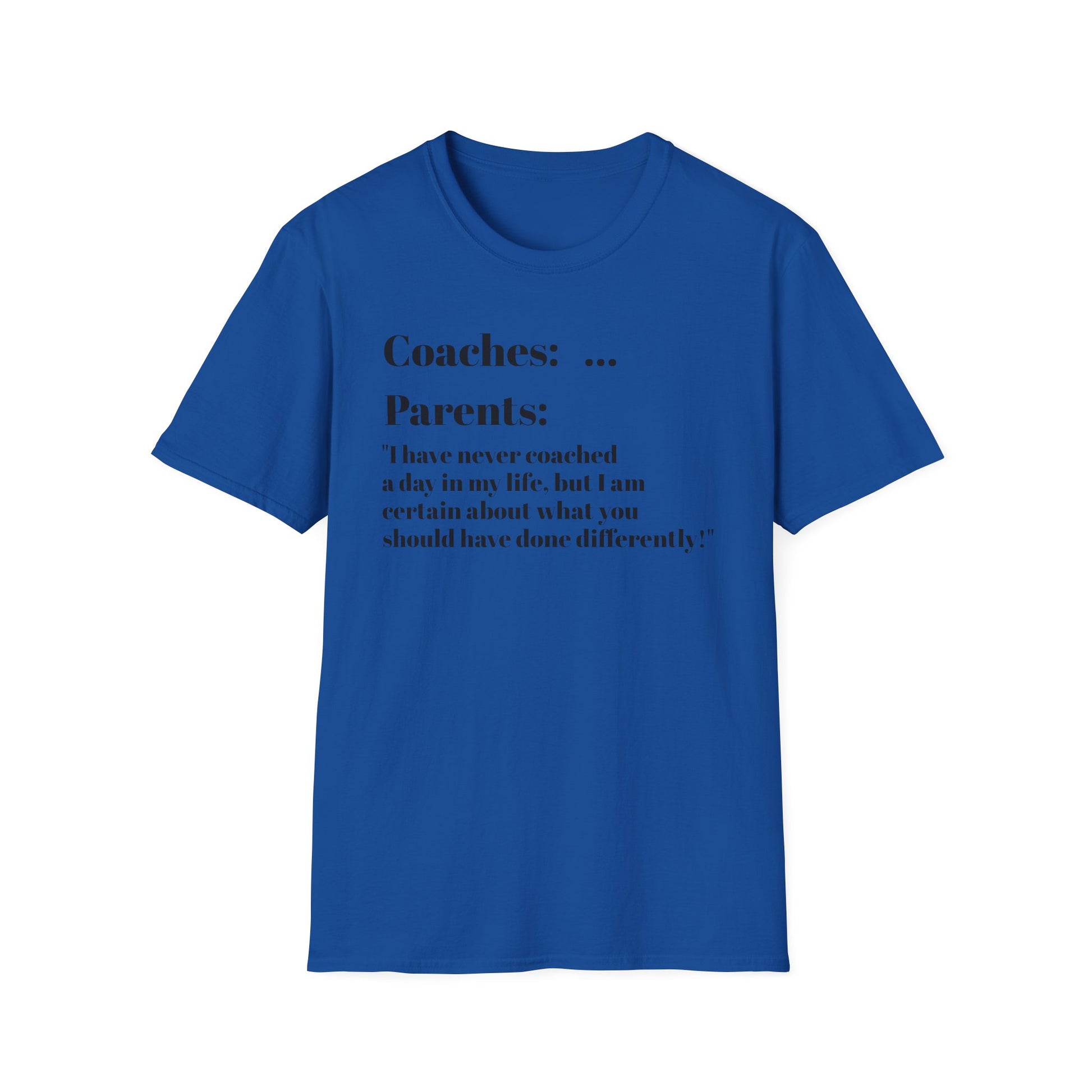 Parents know more than coaches lol - T-Shirt