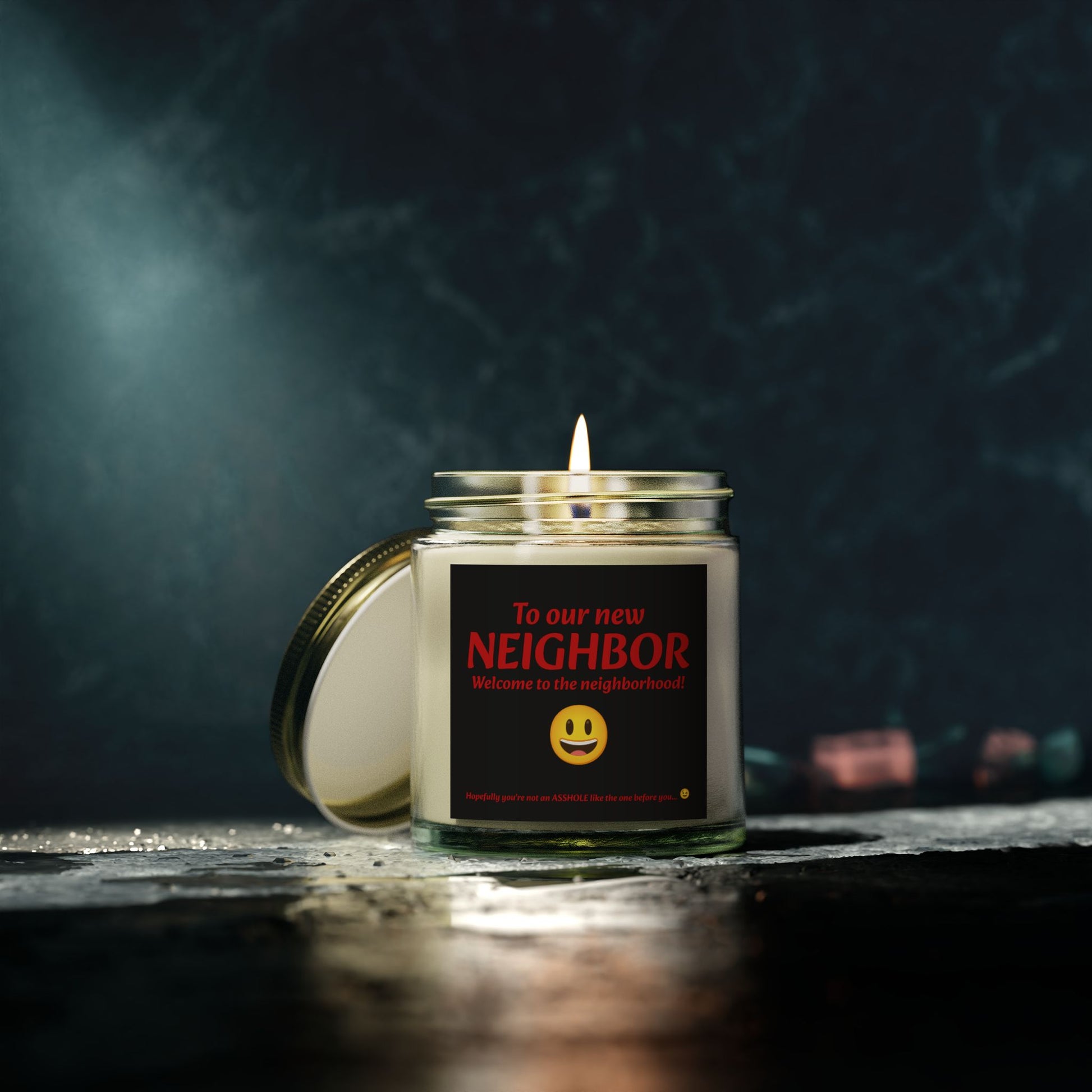 To our new neighbor, welcome to the neighborhood! Hopefully you're not an asshole like the last one... - Scented Candles, Coconut Apricot Wax (4oz, 9oz)