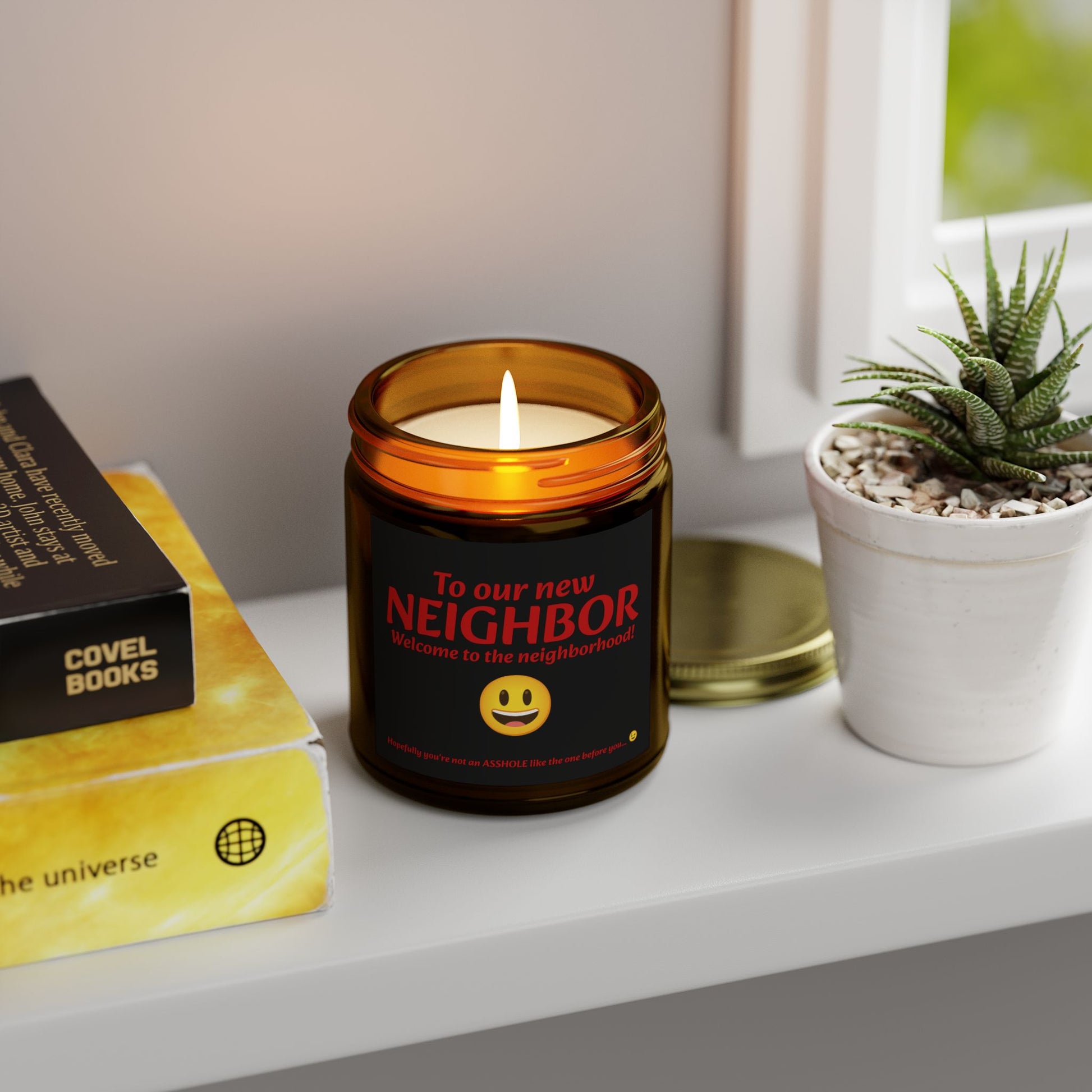 To our new neighbor, welcome to the neighborhood! Hopefully you're not an asshole like the last one... - Scented Candles, Coconut Apricot Wax (4oz, 9oz)